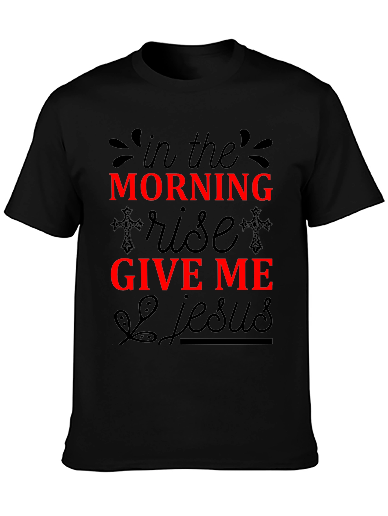 In The Morning Give Me Jesus T-Shirt