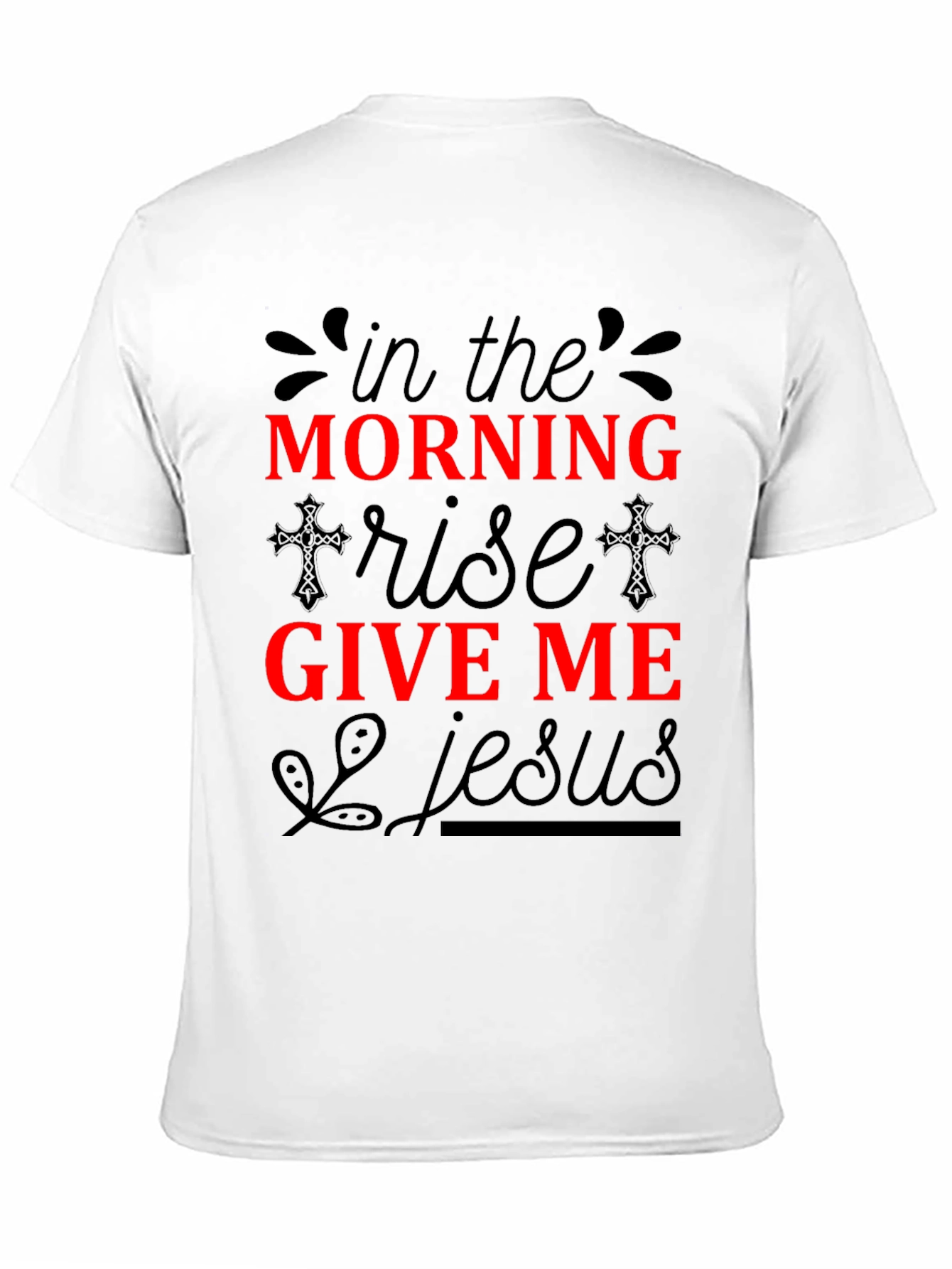 In The Morning Give Me Jesus T-Shirt