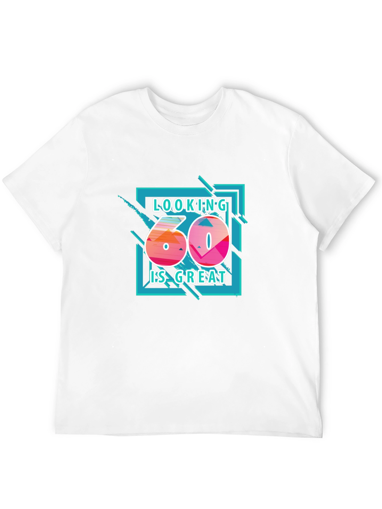 Looking 60 is Great Graphic T-Shirt