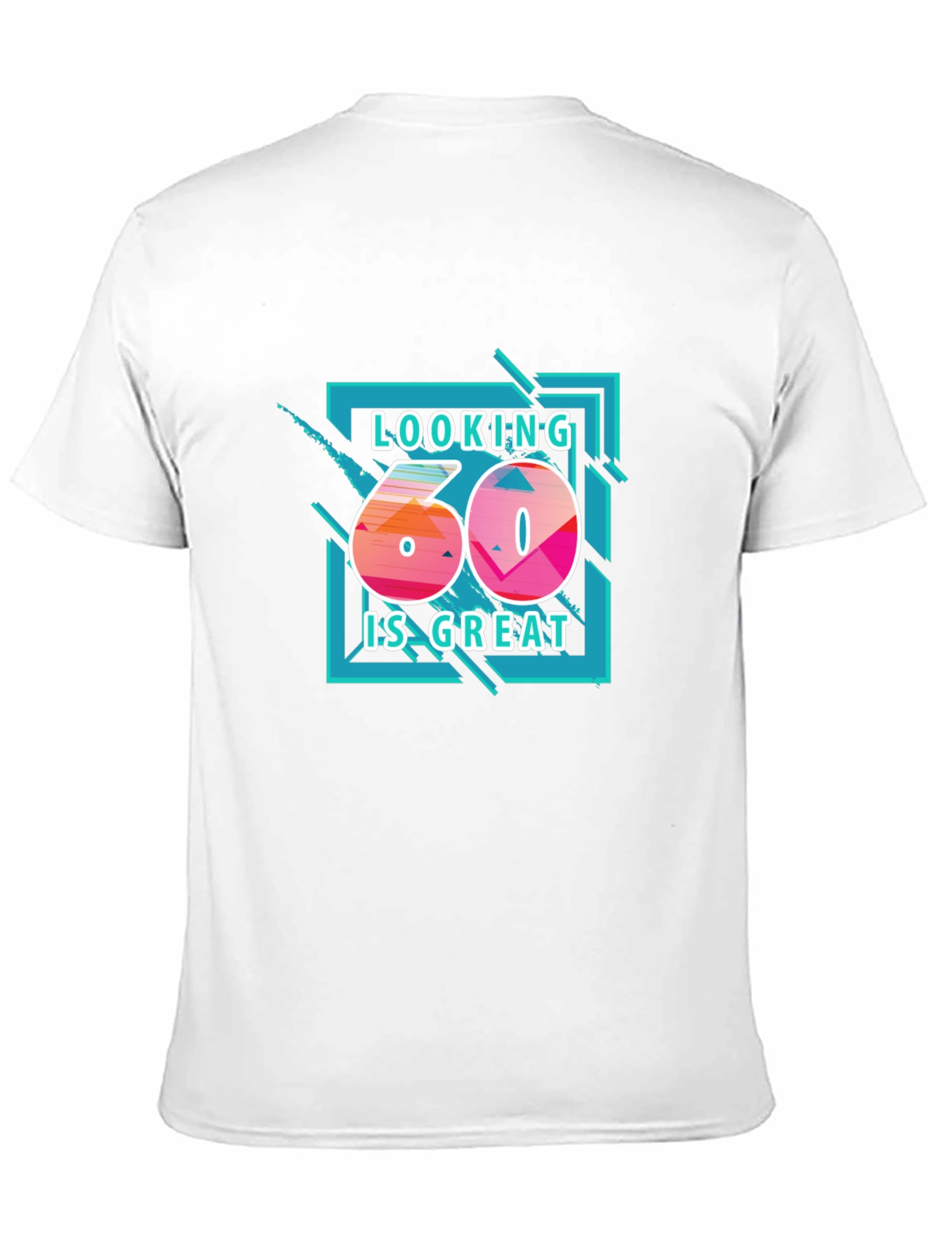 Looking 60 is Great Graphic T-Shirt