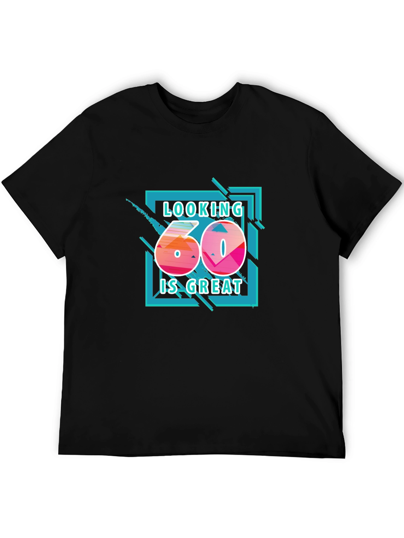 Looking 60 is Great Graphic T-Shirt