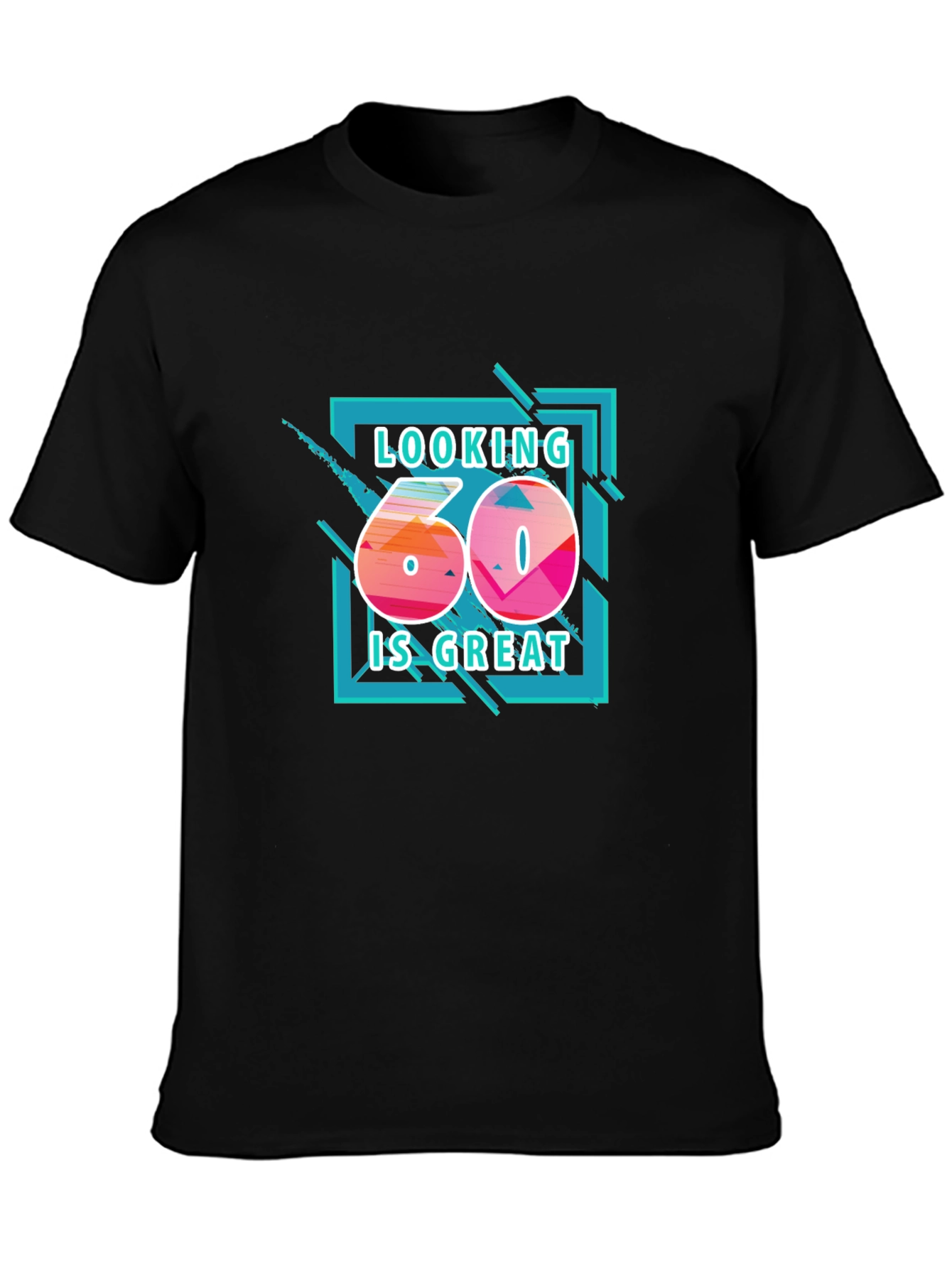 Looking 60 is Great Graphic T-Shirt