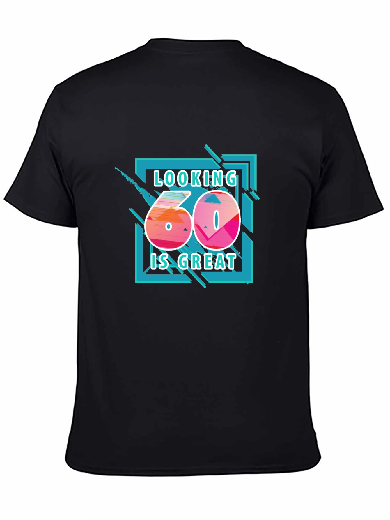 Looking 60 is Great Graphic T-Shirt