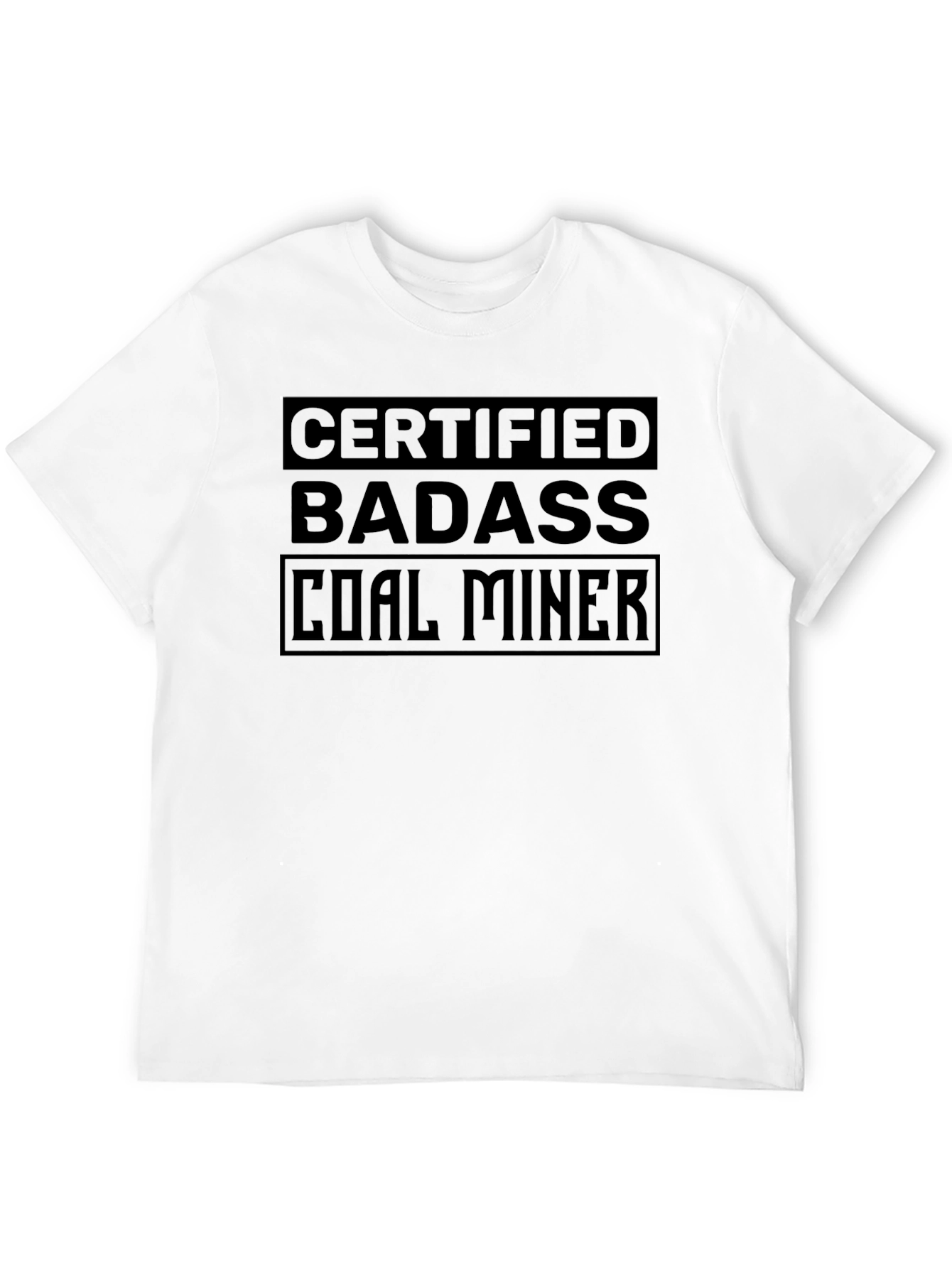 Certified Badass Coal Miner Black T-Shirt