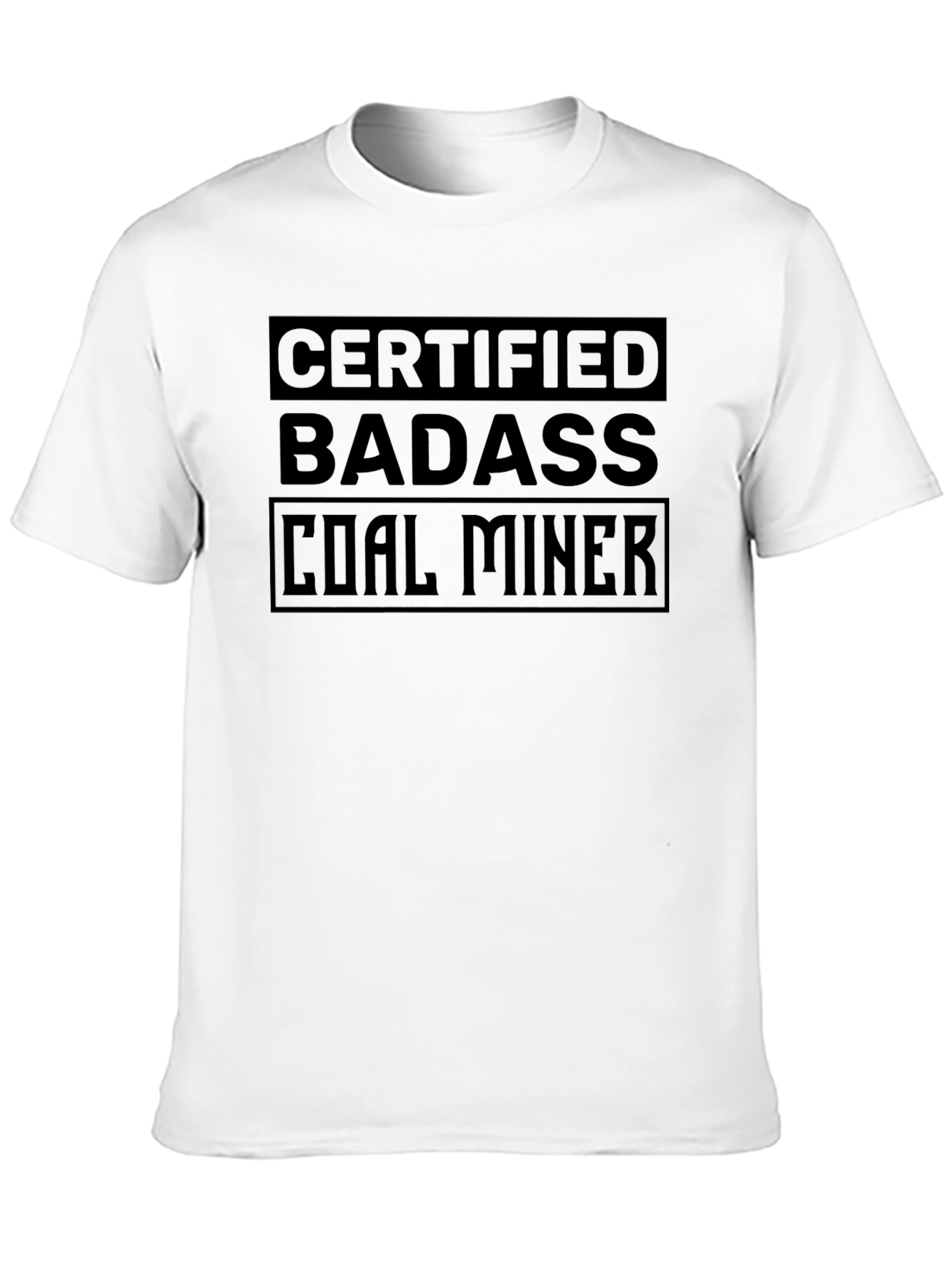 Certified Badass Coal Miner Black T-Shirt