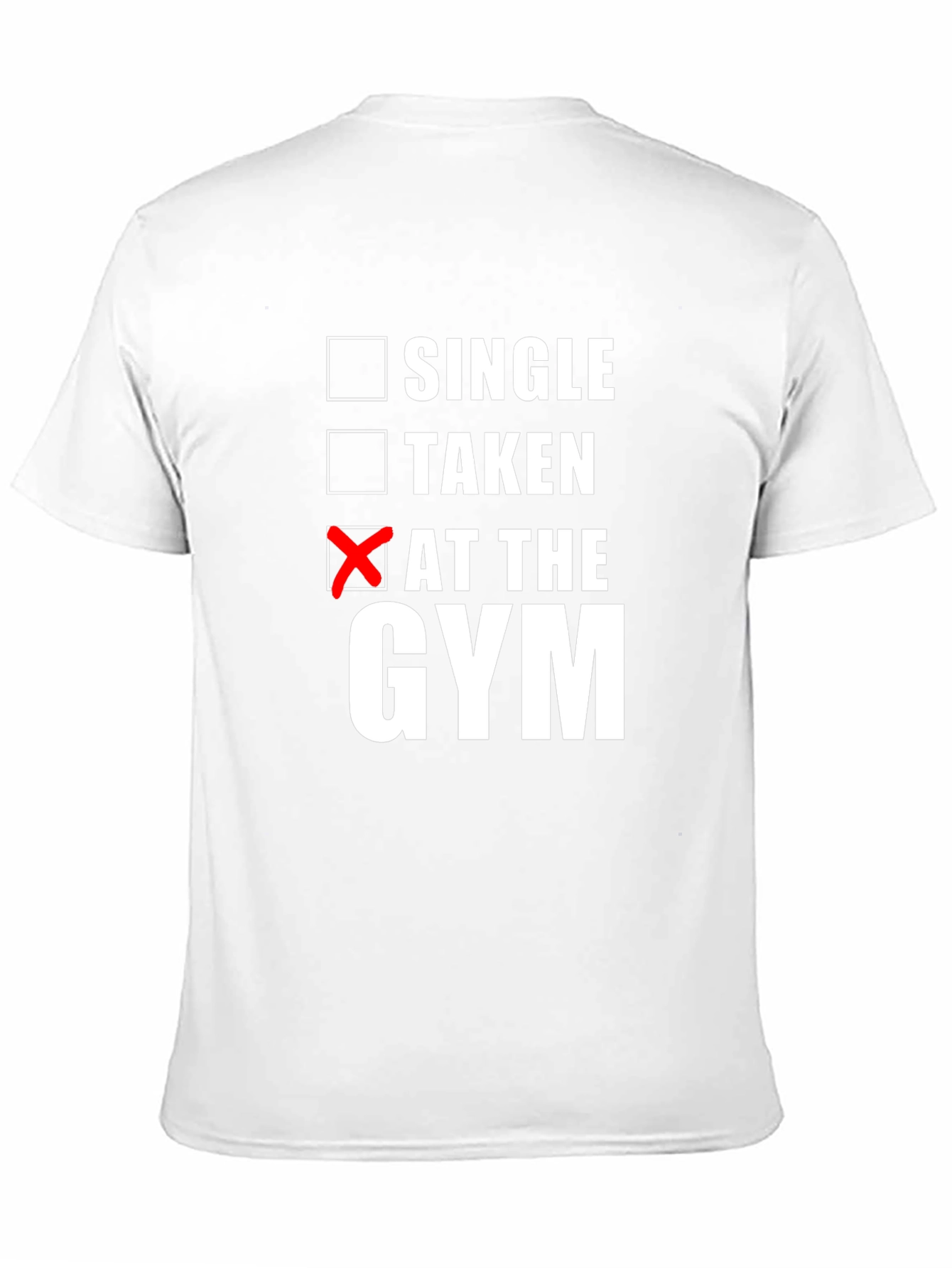 At The Gym T-Shirt: Single Taken Workout Tee