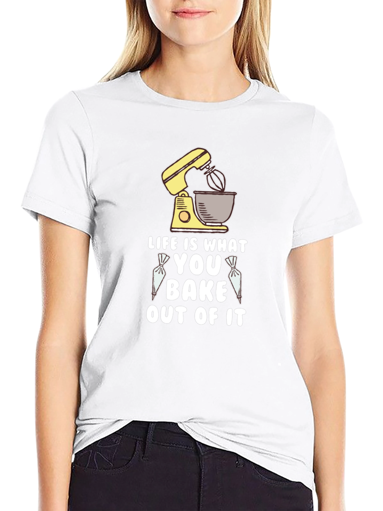 Life is What You Bake Out of It T-Shirt