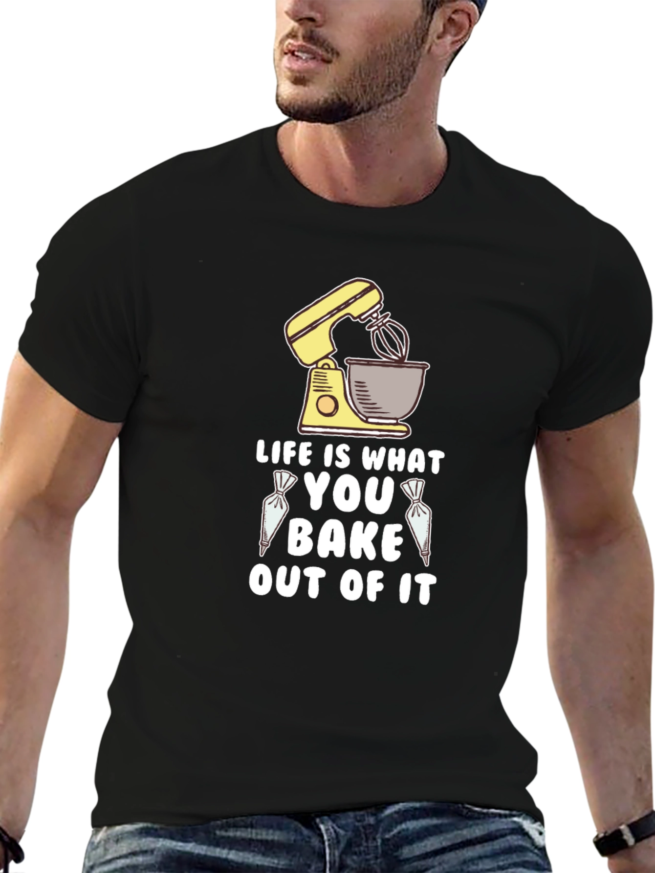 Life is What You Bake Out of It T-Shirt