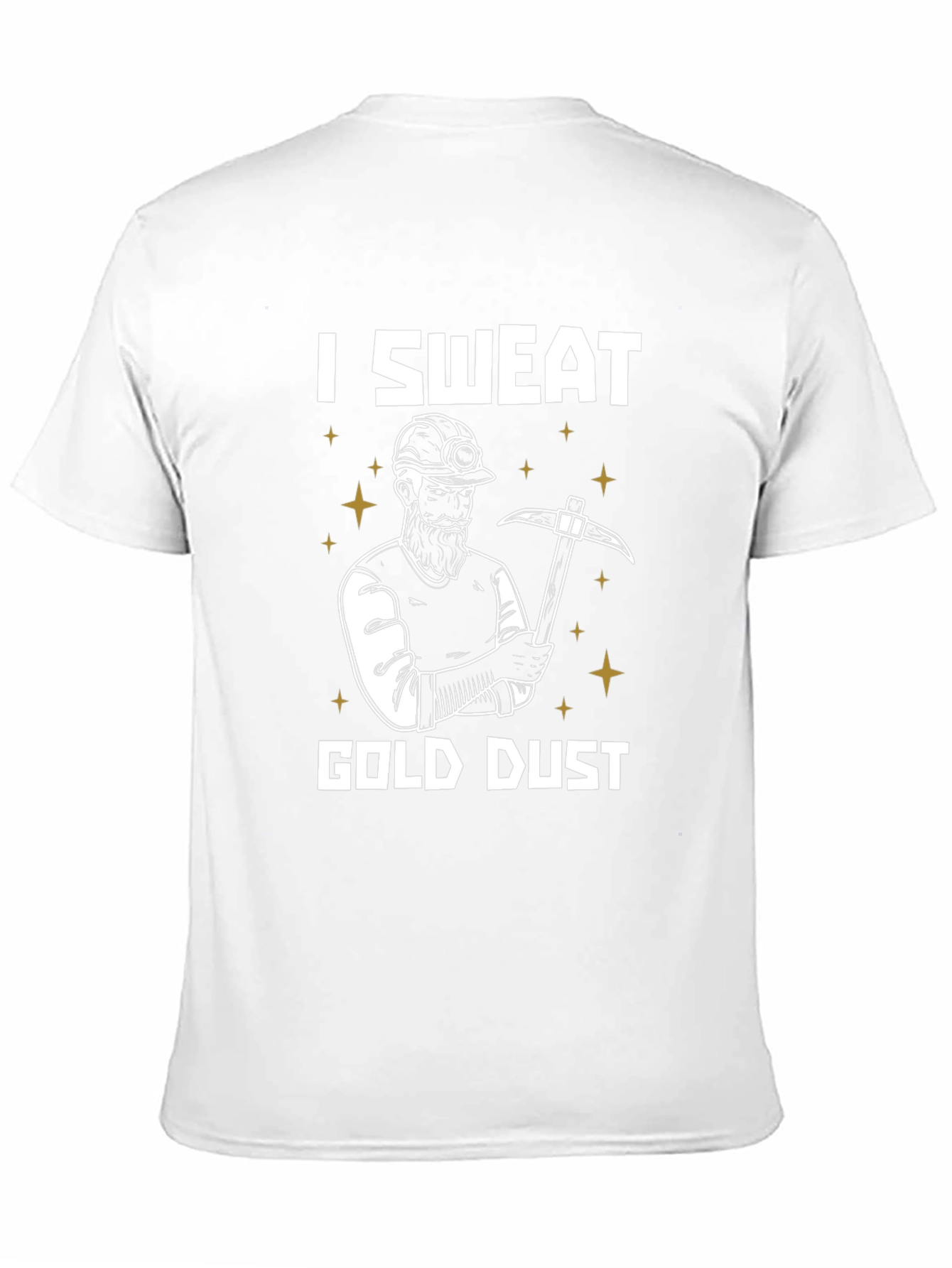 I Sweat Gold Dust Miner T-Shirt Funny