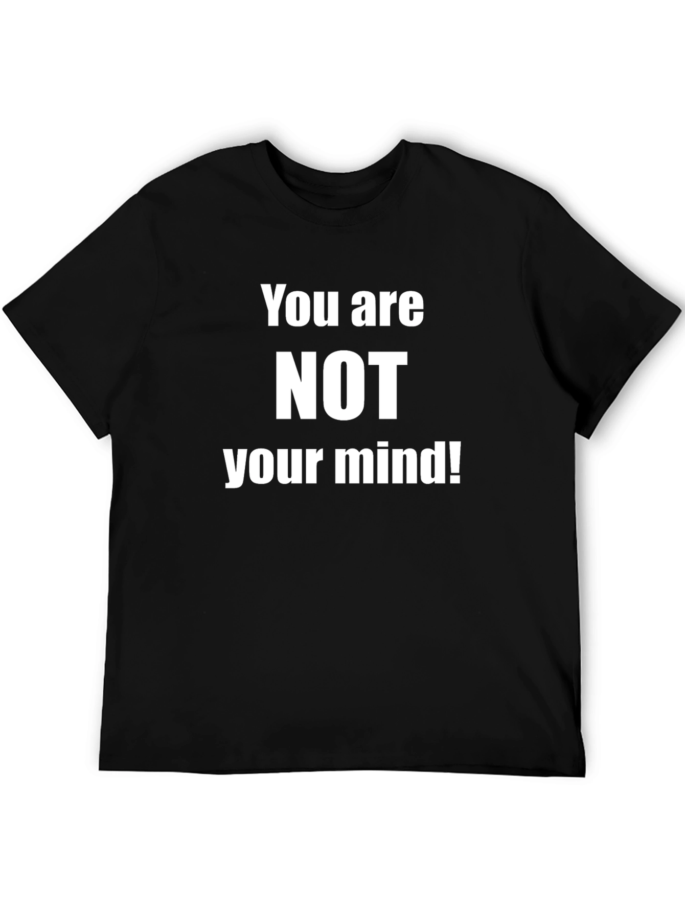 You are NOT your Mind! Graphic T-Shirt