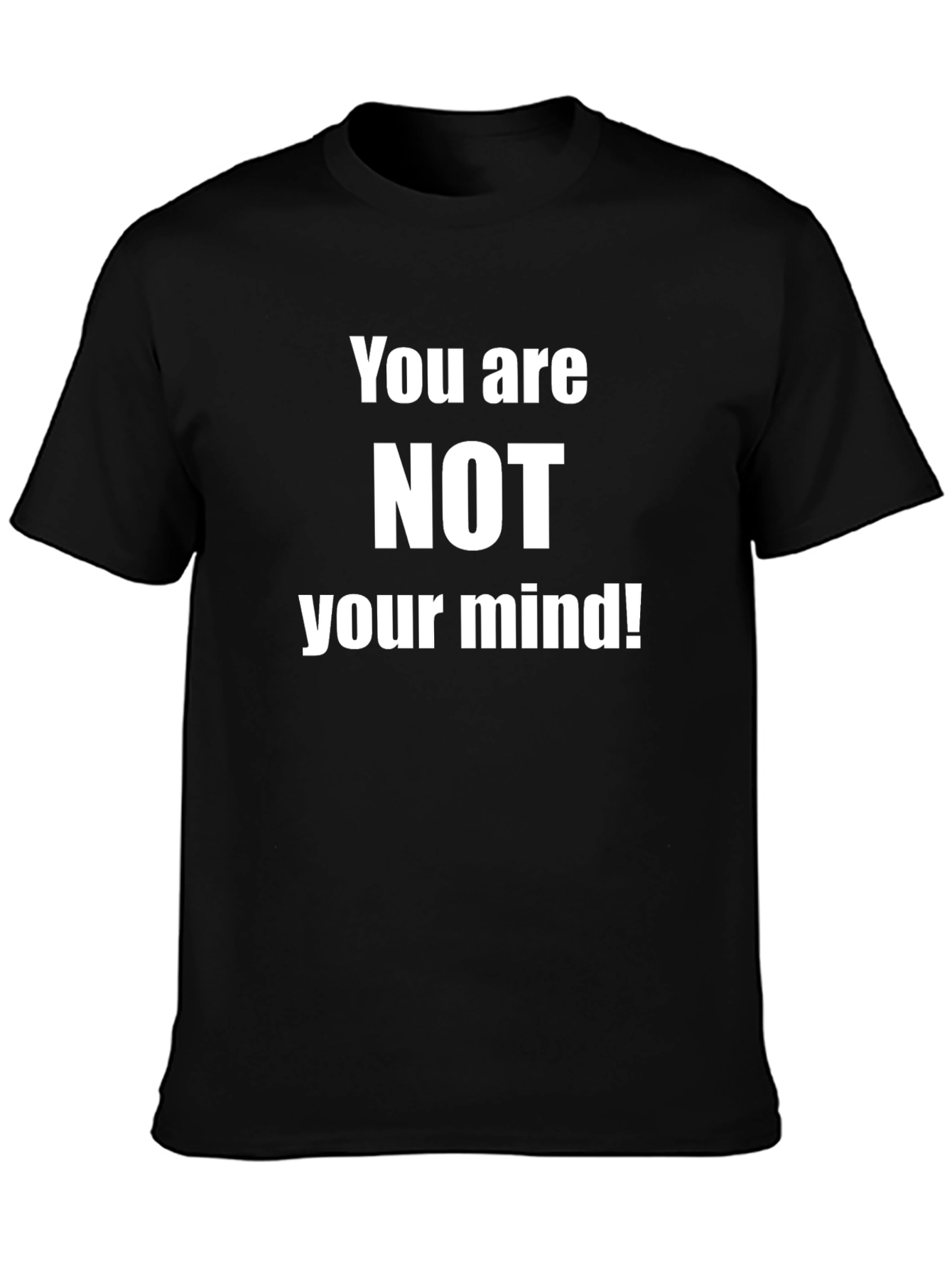 You are NOT your Mind! Graphic T-Shirt