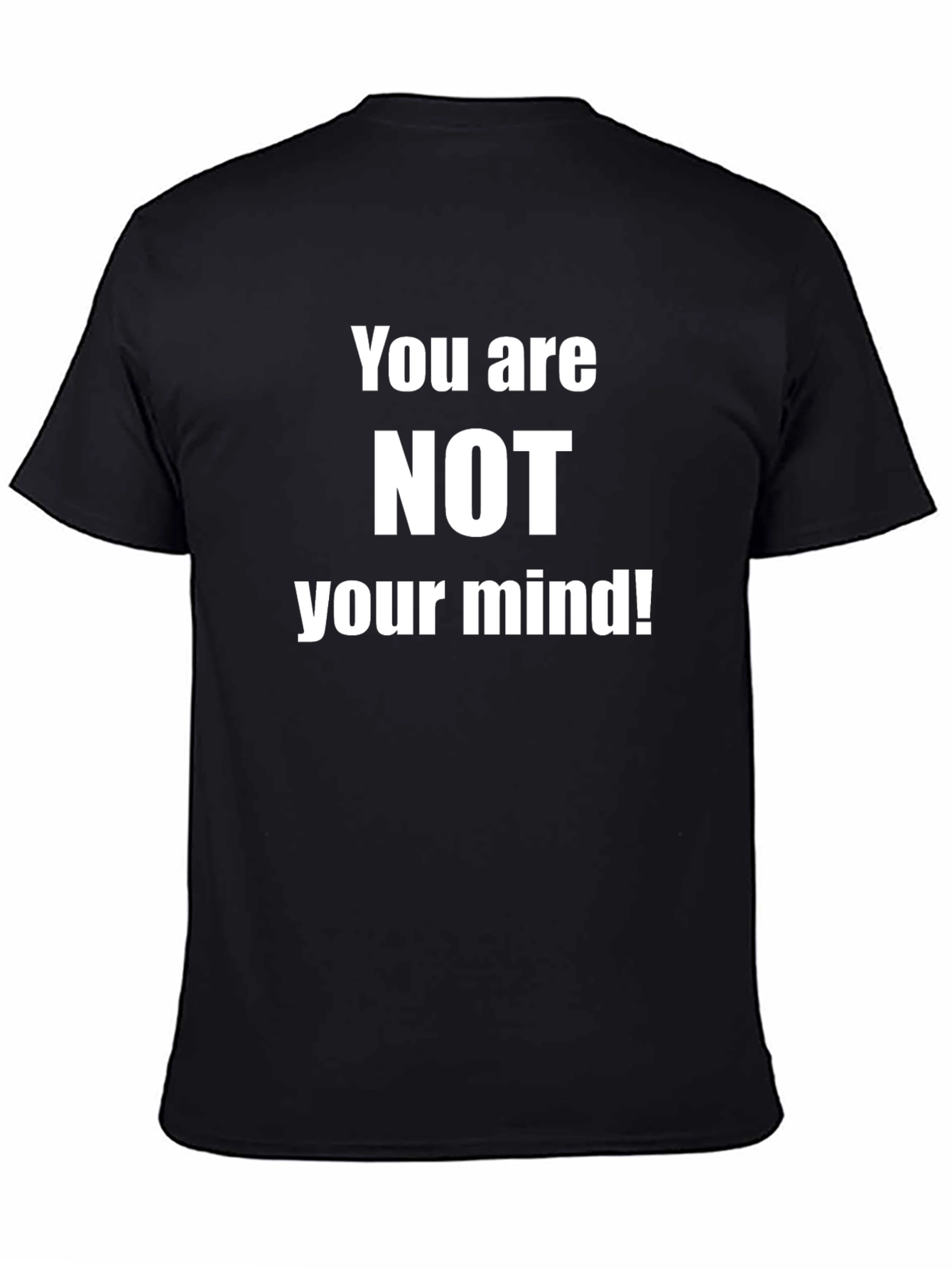 You are NOT your Mind! Graphic T-Shirt