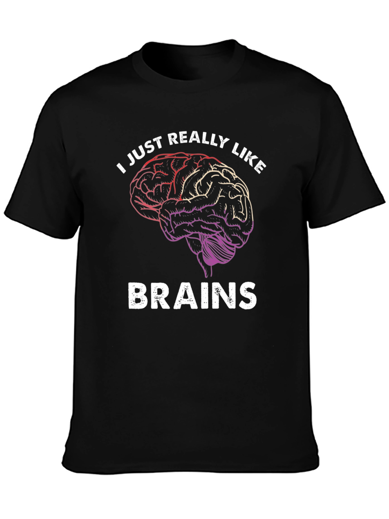 I Just Really Like Brains T-Shirt