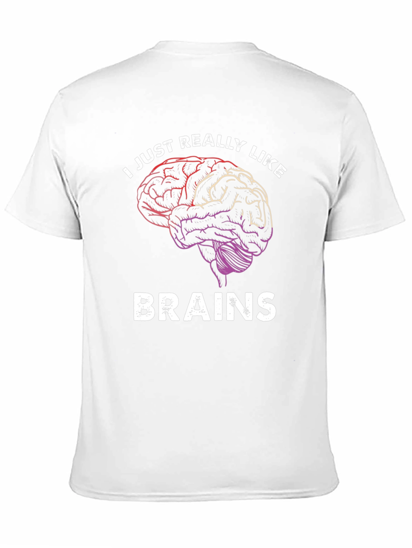 I Just Really Like Brains T-Shirt
