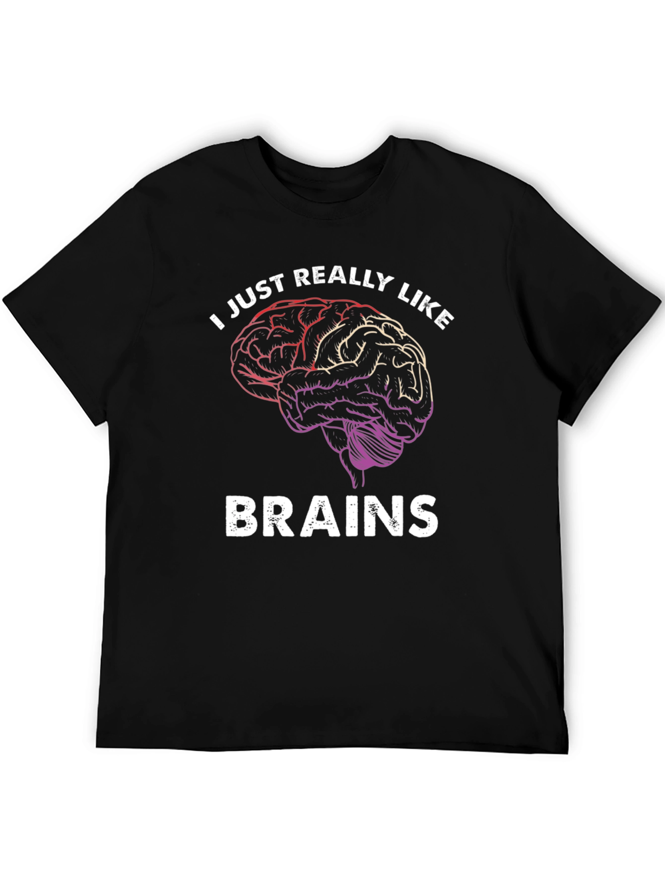 I Just Really Like Brains T-Shirt