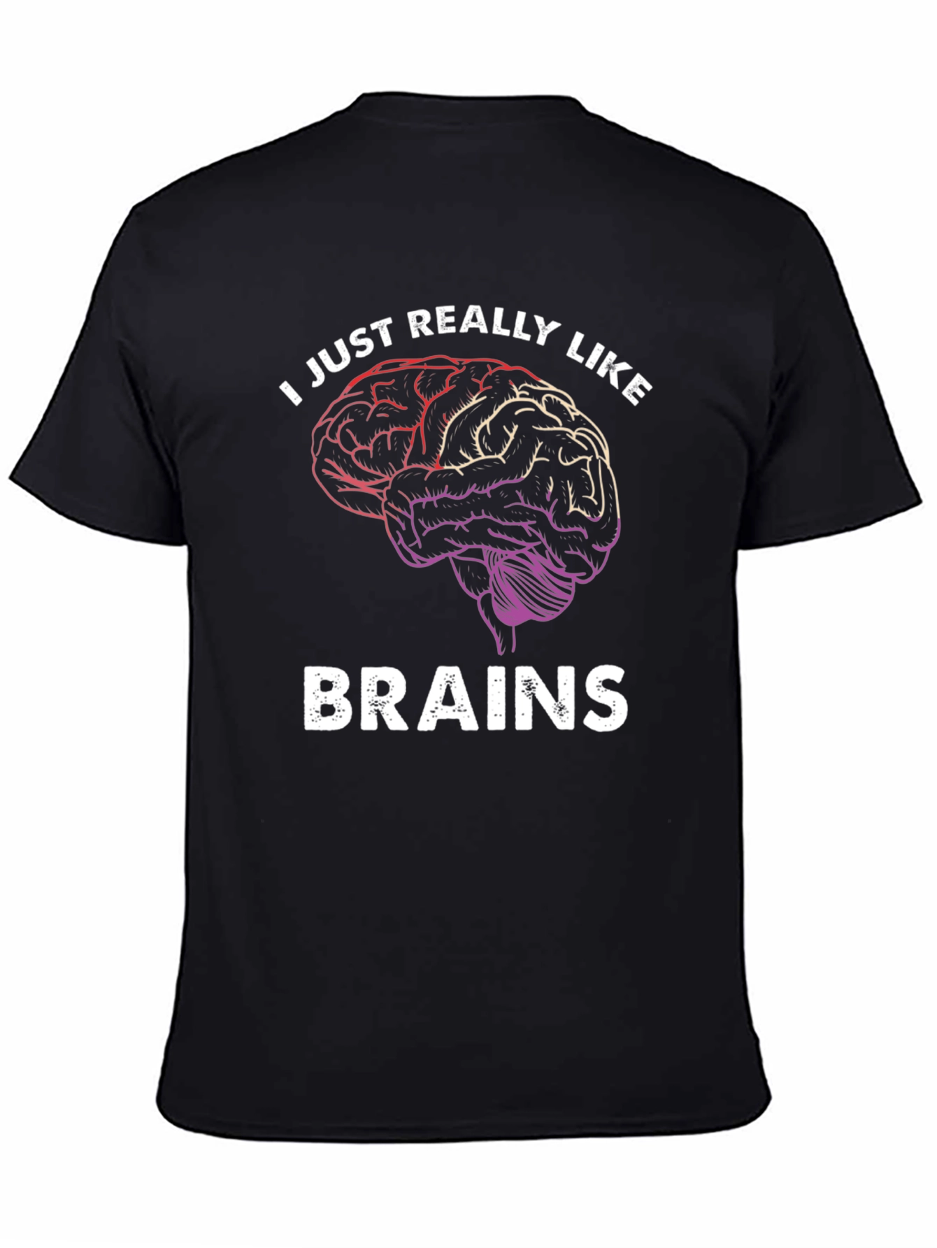I Just Really Like Brains T-Shirt