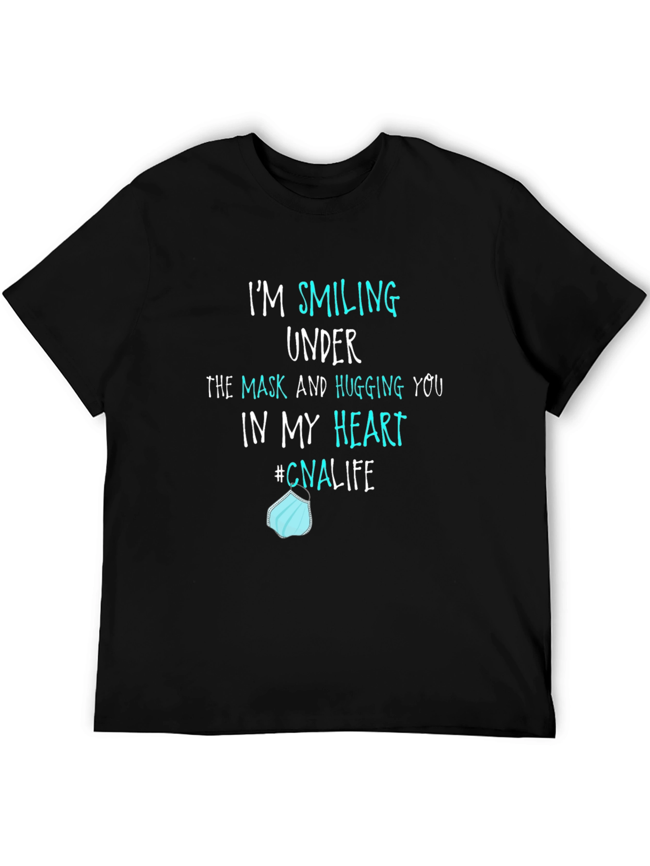 Smiling Under Mask CNA Life T-Shirt