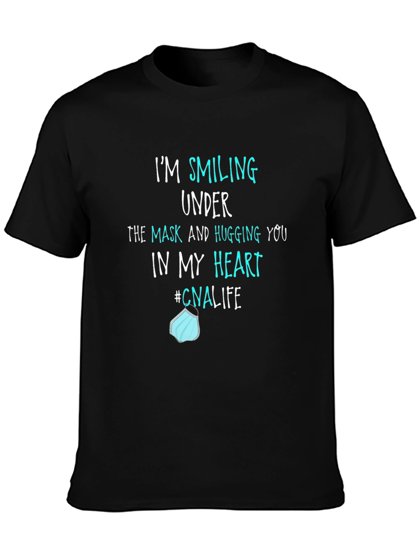 Smiling Under Mask CNA Life T-Shirt