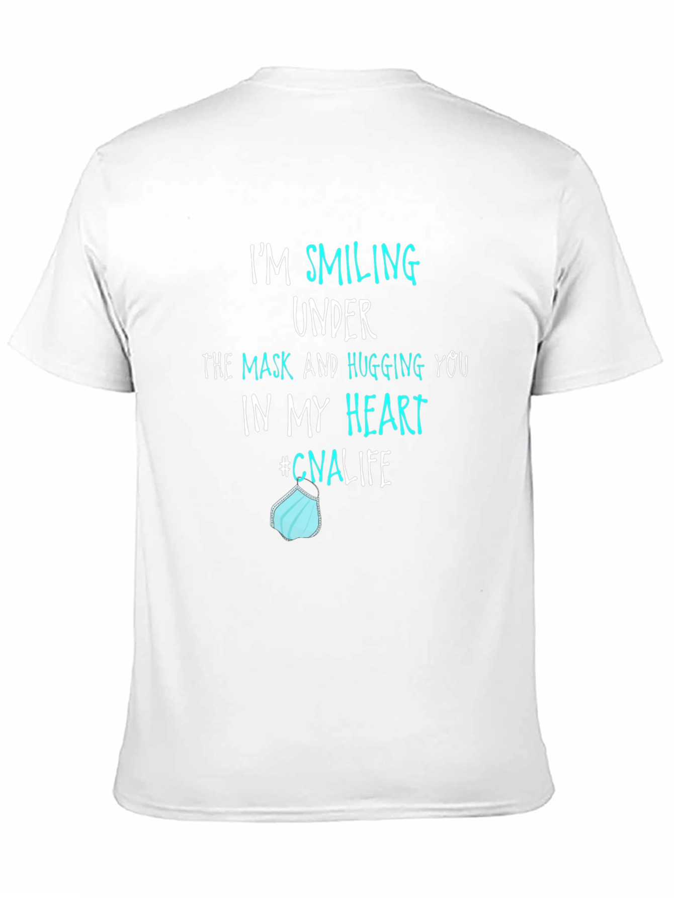 Smiling Under Mask CNA Life T-Shirt