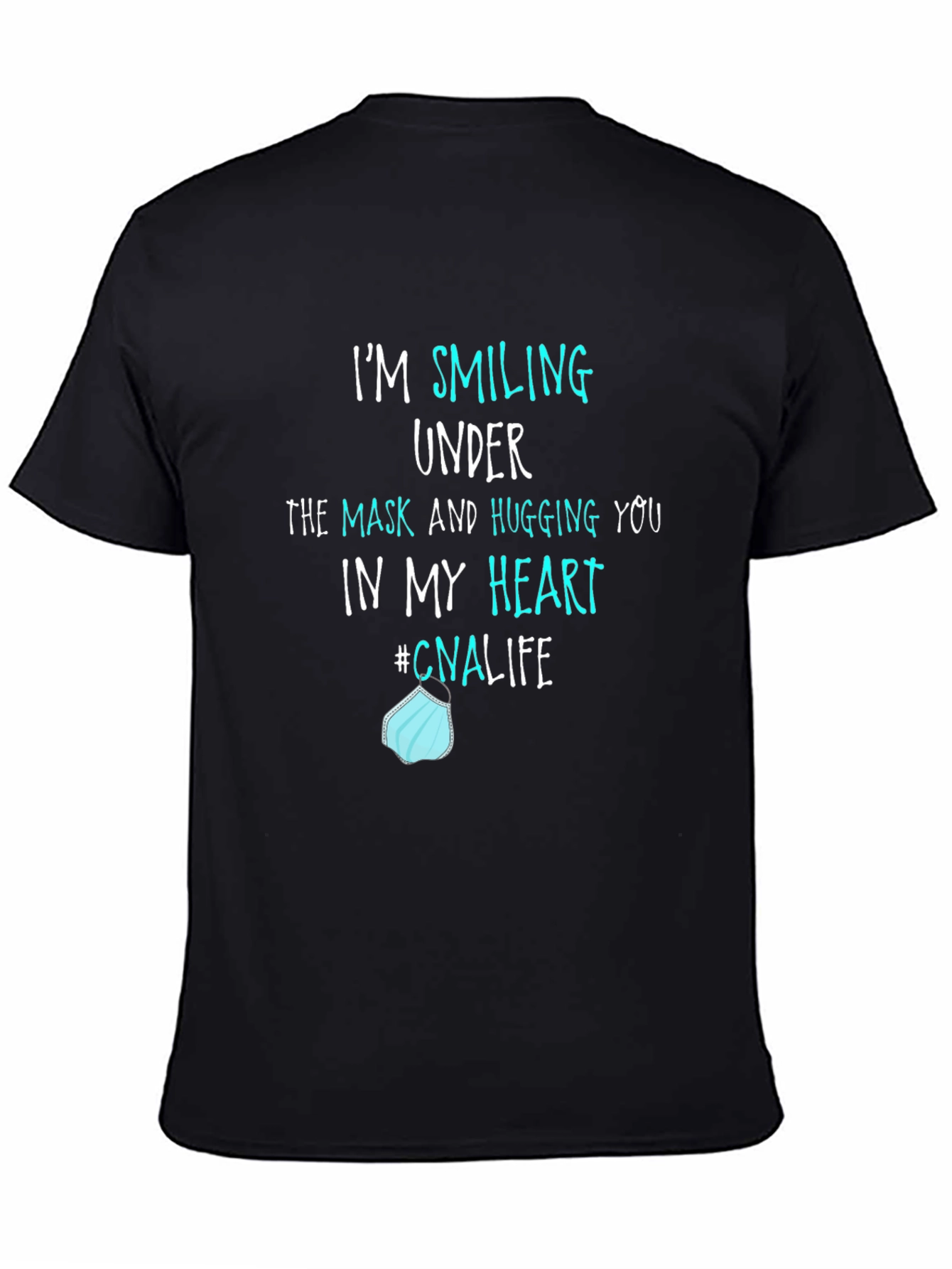 Smiling Under Mask CNA Life T-Shirt
