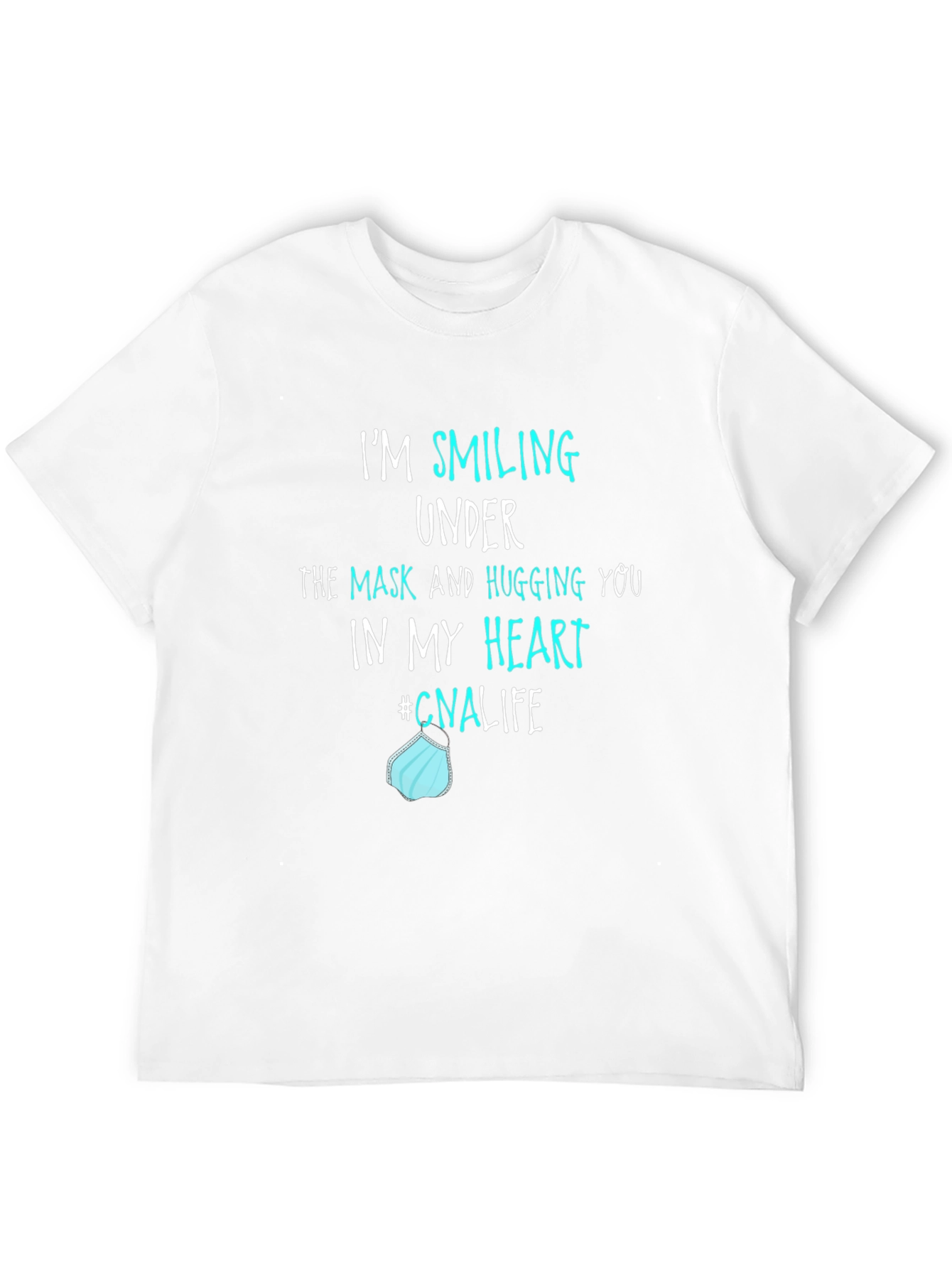 Smiling Under Mask CNA Life T-Shirt