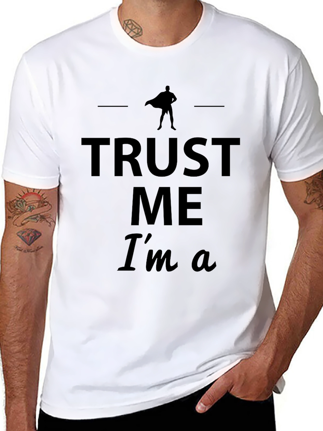 Trust Me Im A Superhero T-Shirt