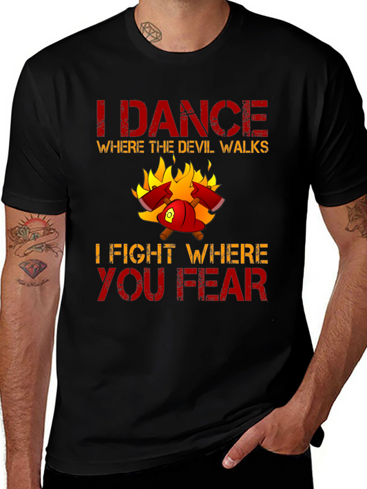 Firefighter Graphic Tee - I Dance Where the Devil Walks