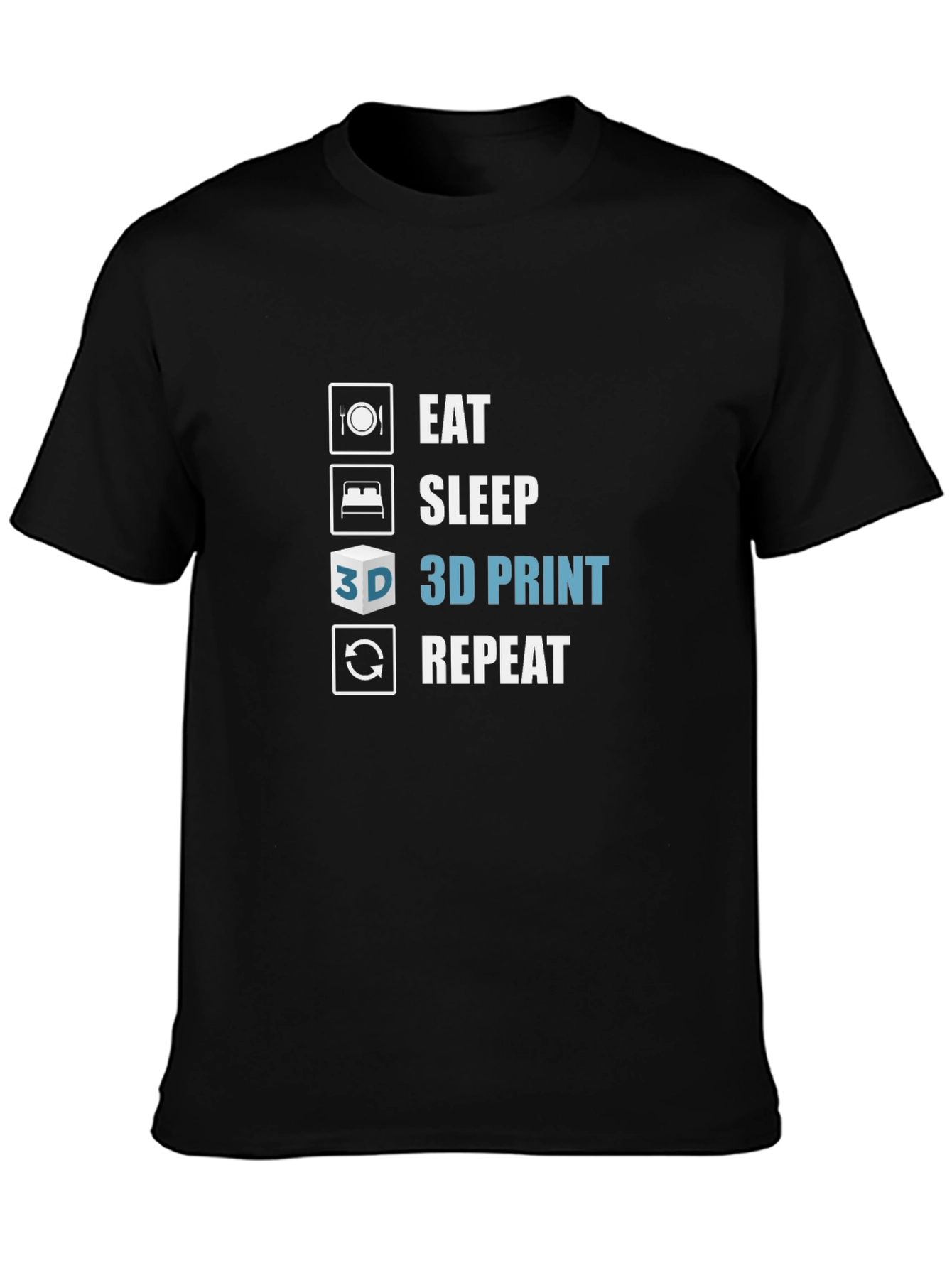 Eat Sleep 3D Print Repeat Black T-Shirt