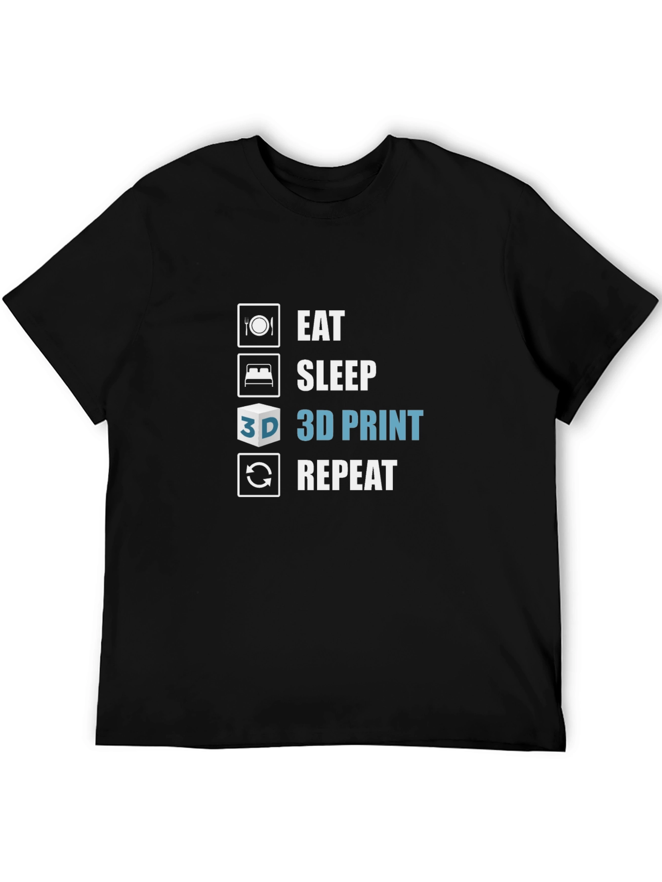 Eat Sleep 3D Print Repeat Black T-Shirt