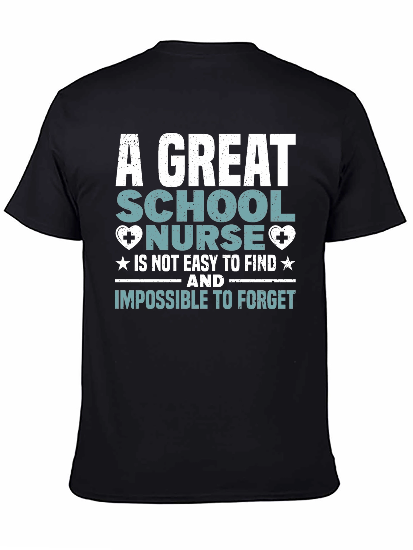 School Nurse T-Shirt: Great Nurse Easy to Find