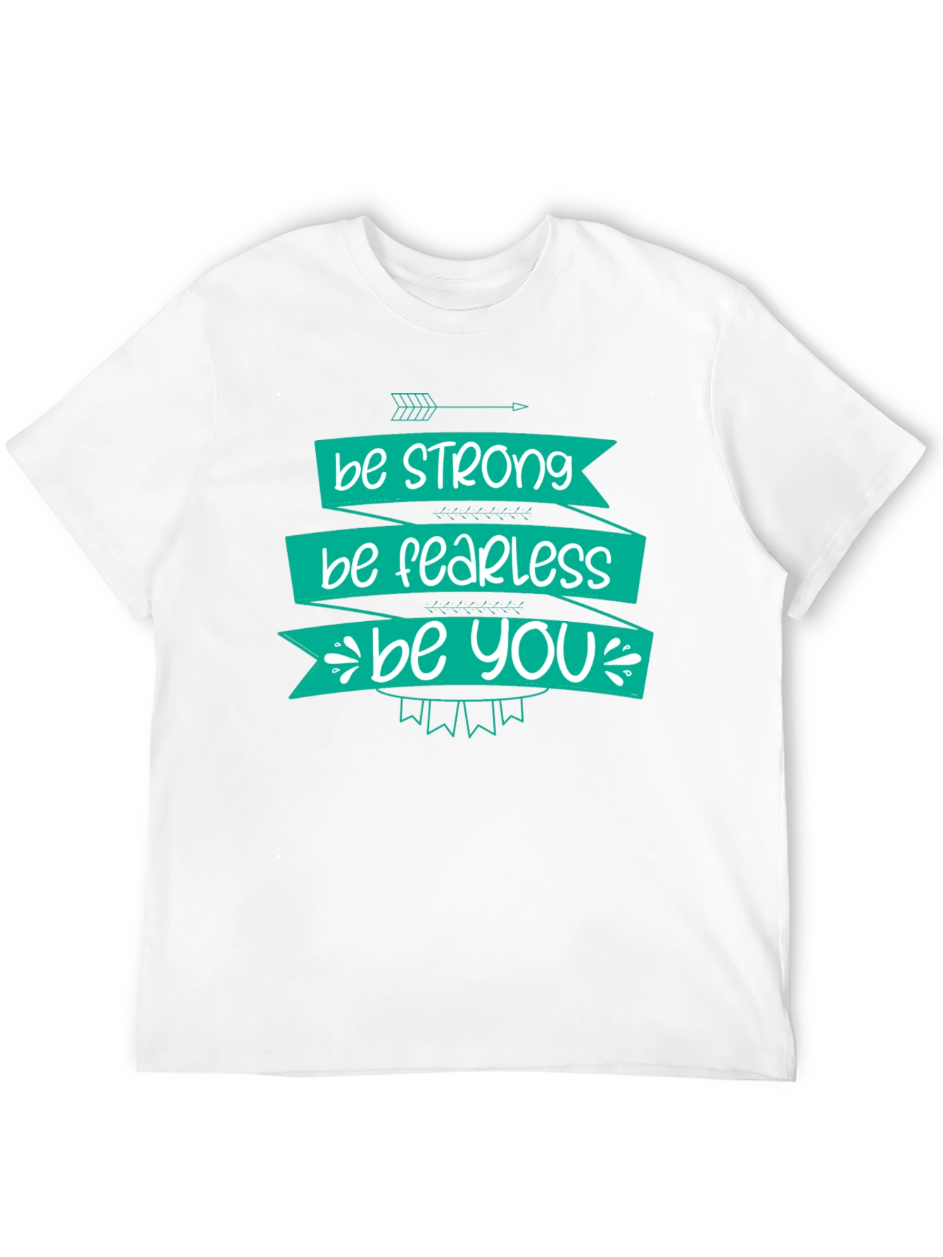 Be Strong Fearless You T-Shirt