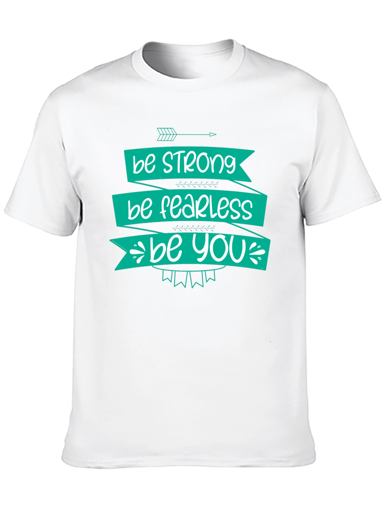 Be Strong Fearless You T-Shirt