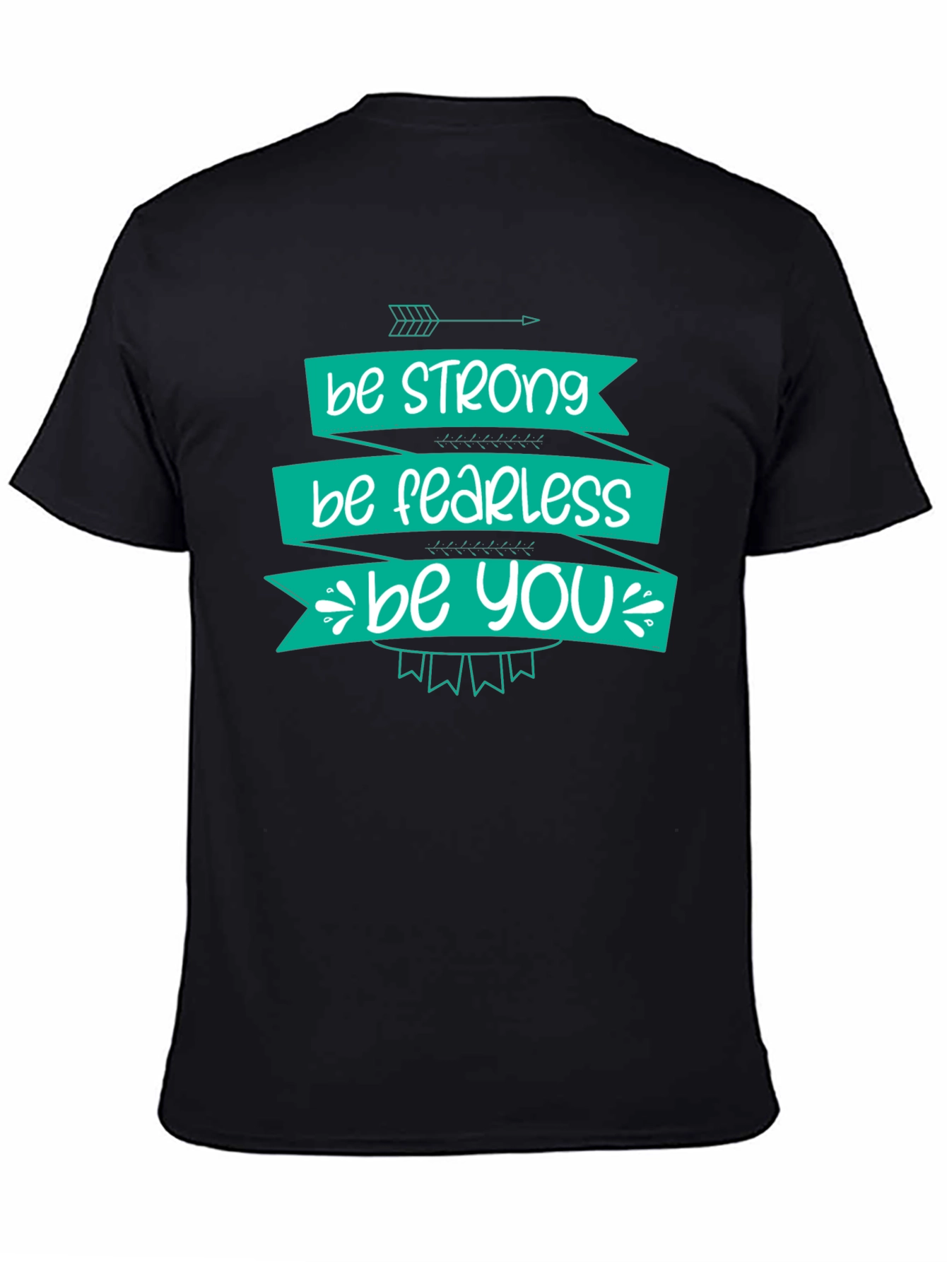 Be Strong Fearless You T-Shirt