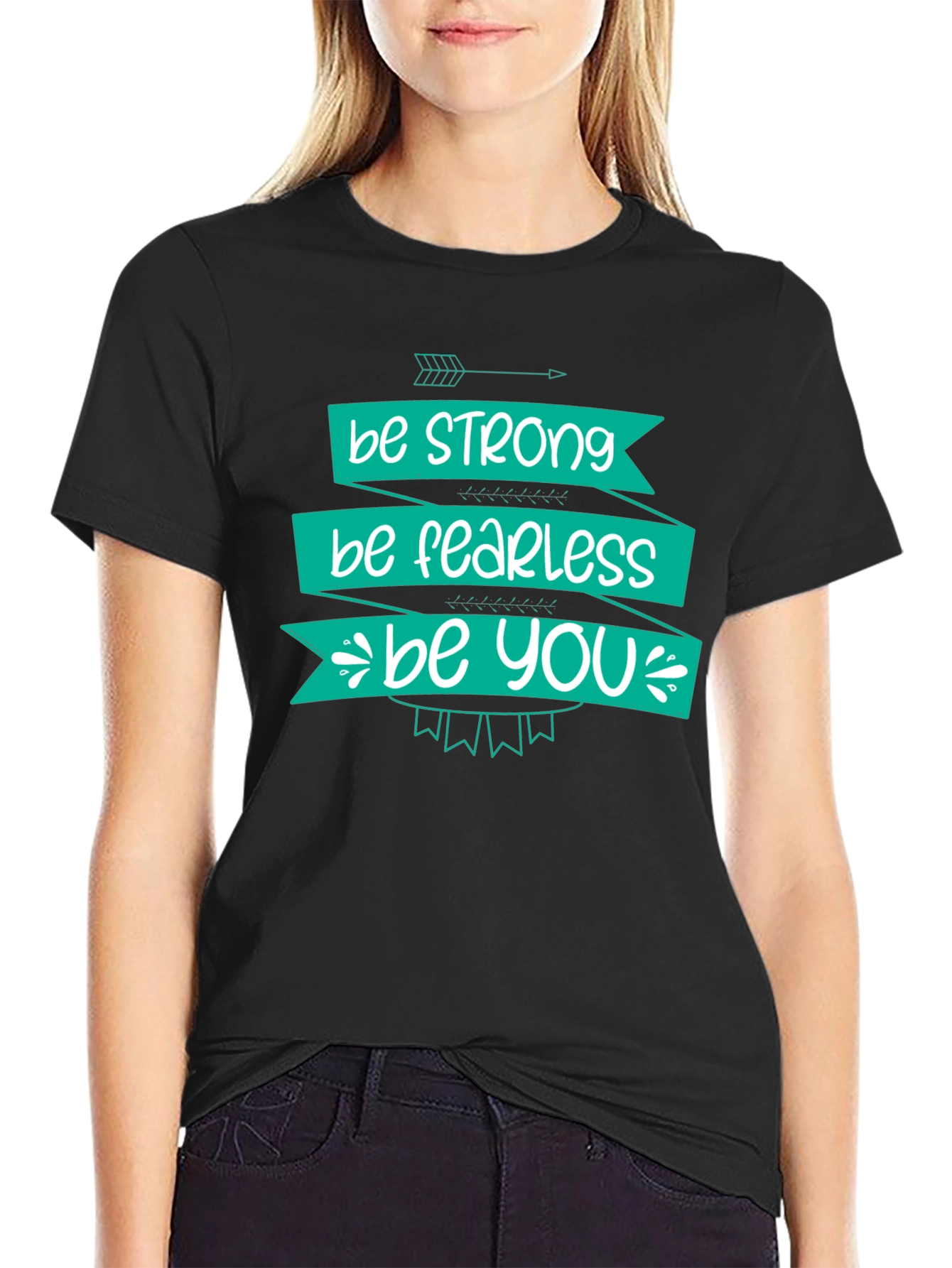 Be Strong Fearless You T-Shirt