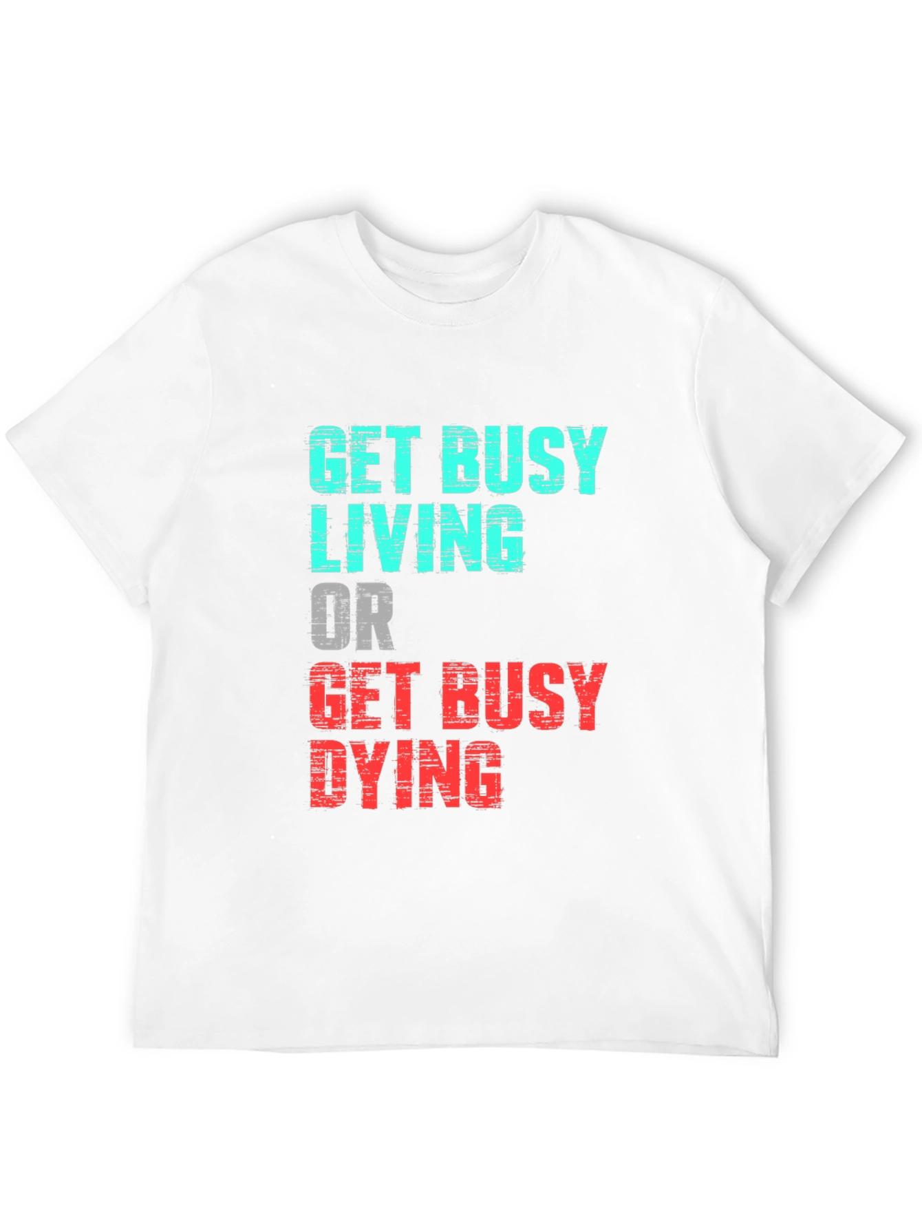 Get Busy Living Graphic Tee
