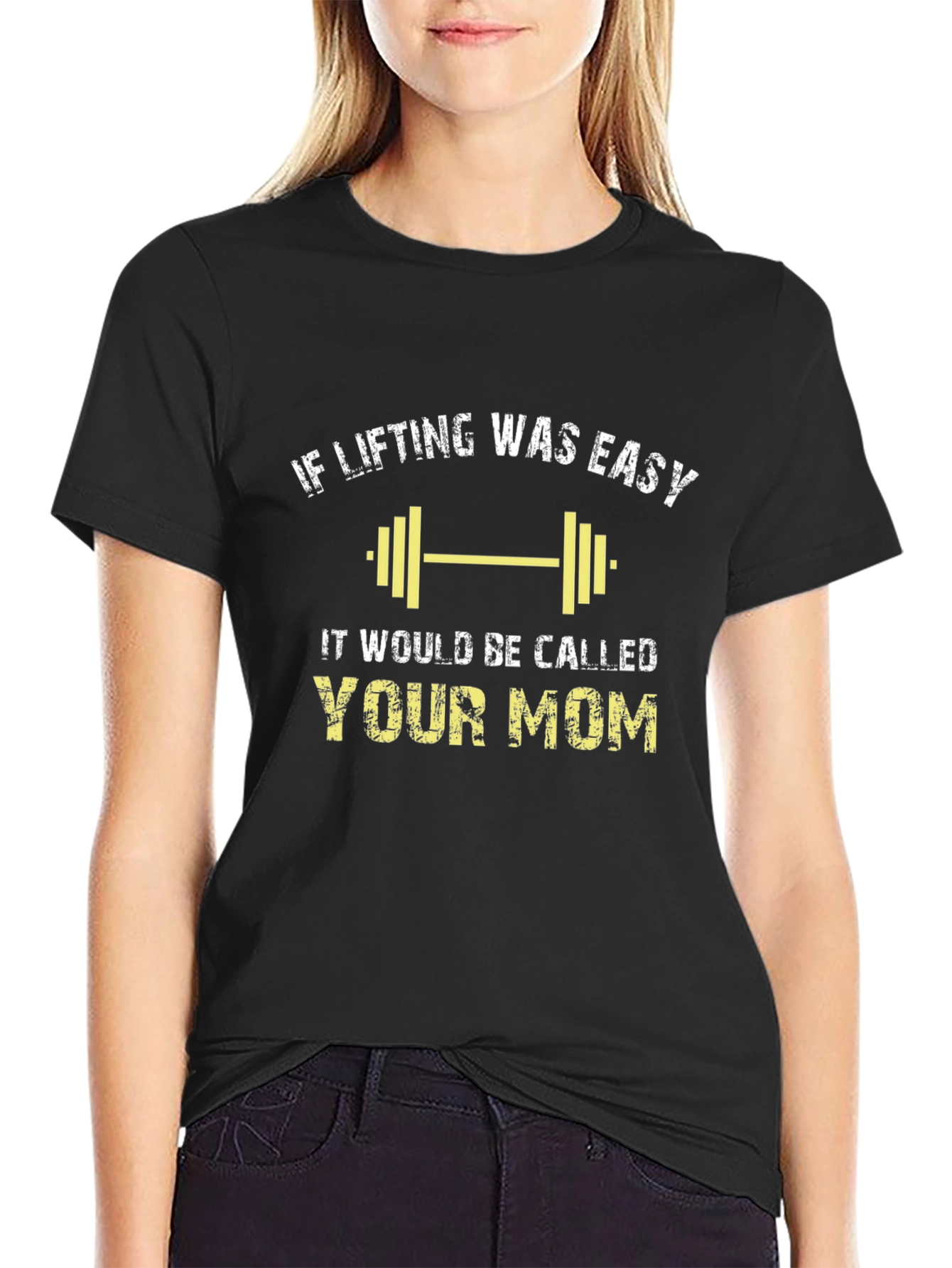 If Lifting Was Easy Your Mom Black Tee