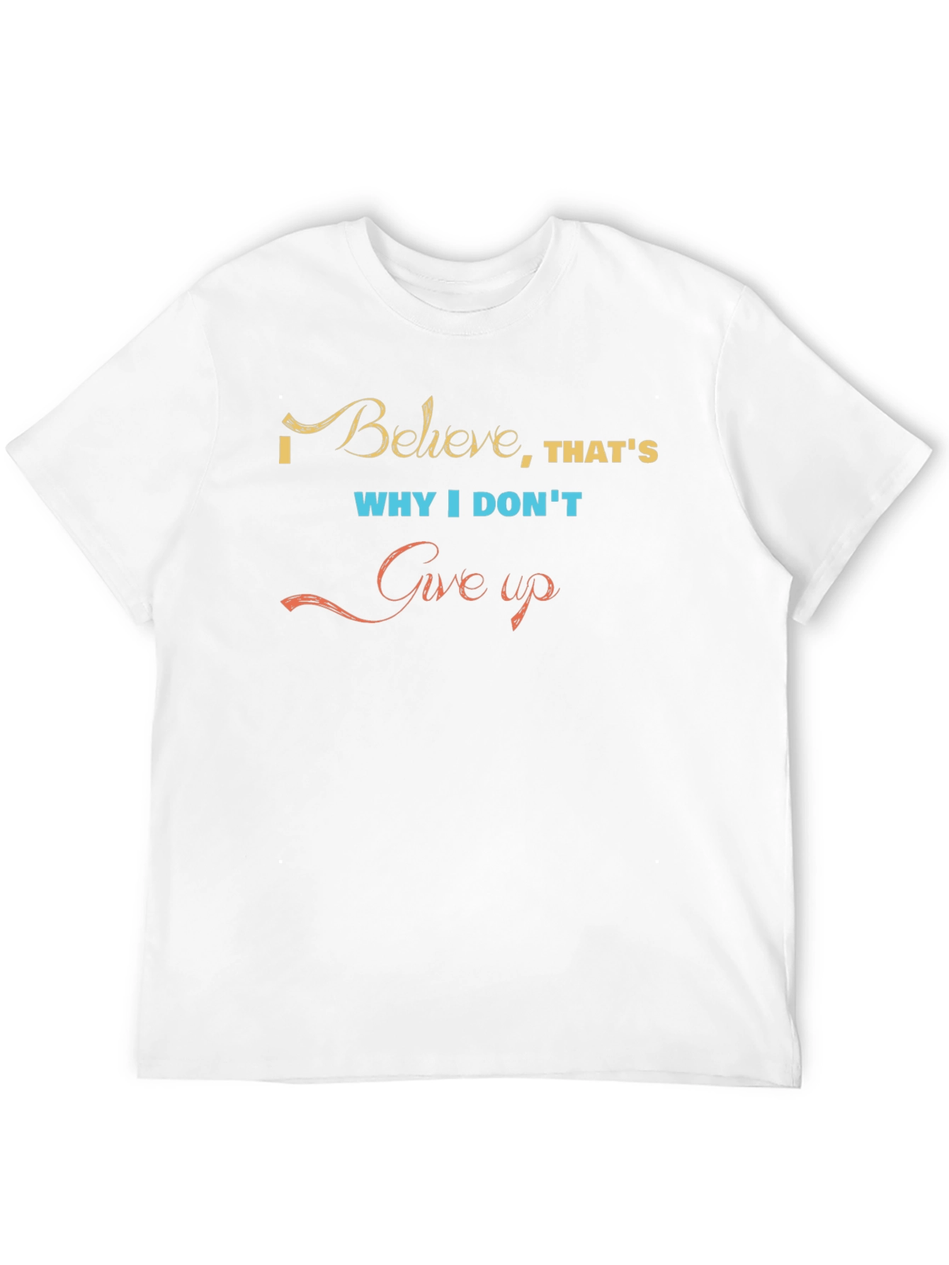 Inspirational Graphic T-Shirt - Believe
