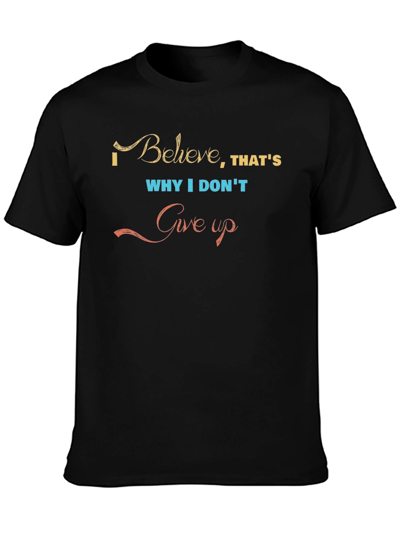 Inspirational Graphic T-Shirt - Believe