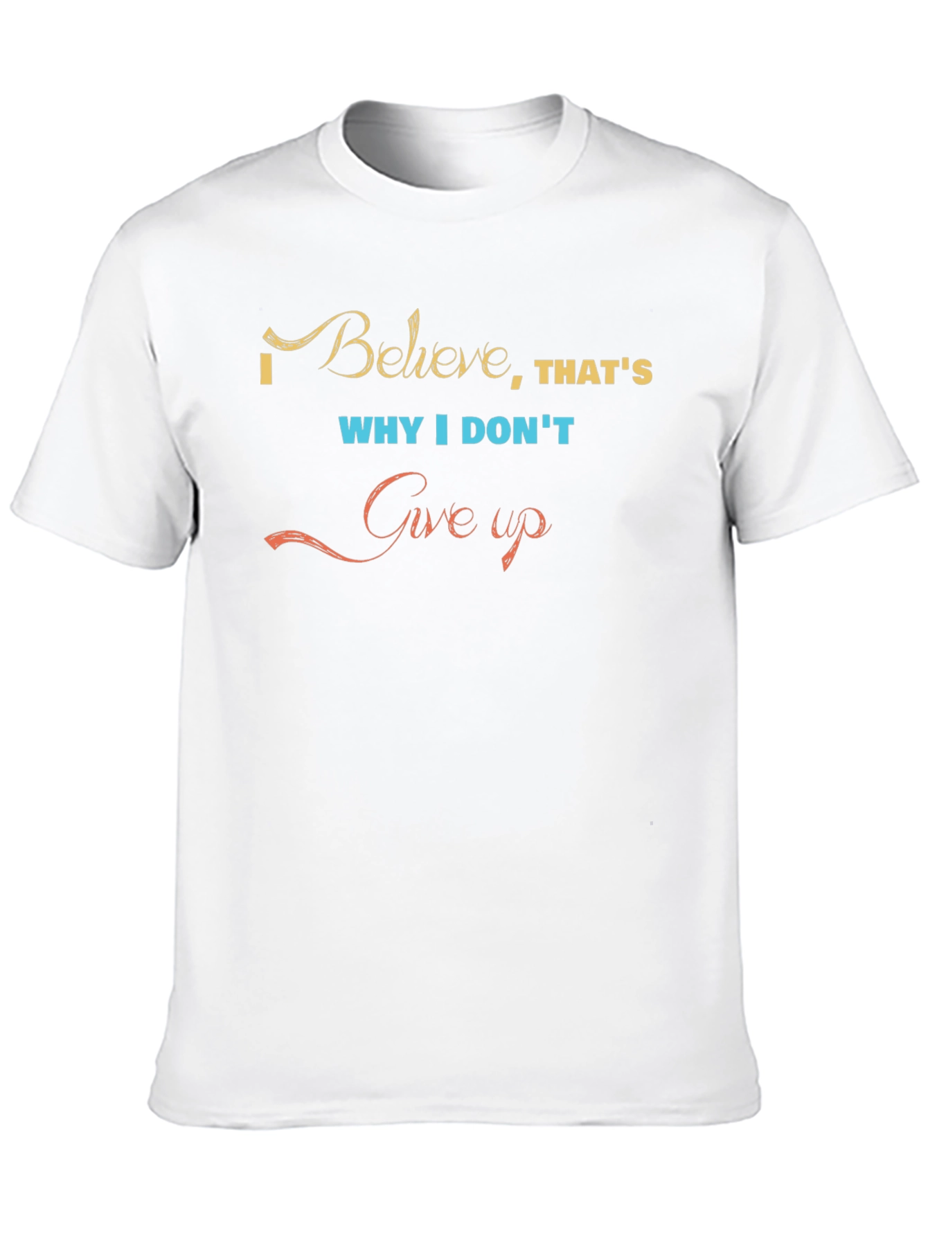 Inspirational Graphic T-Shirt - Believe