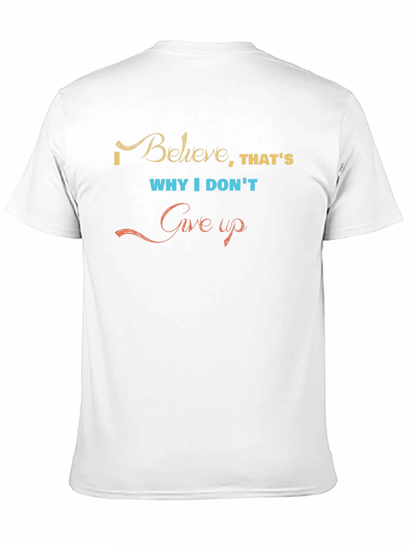 Inspirational Graphic T-Shirt - Believe