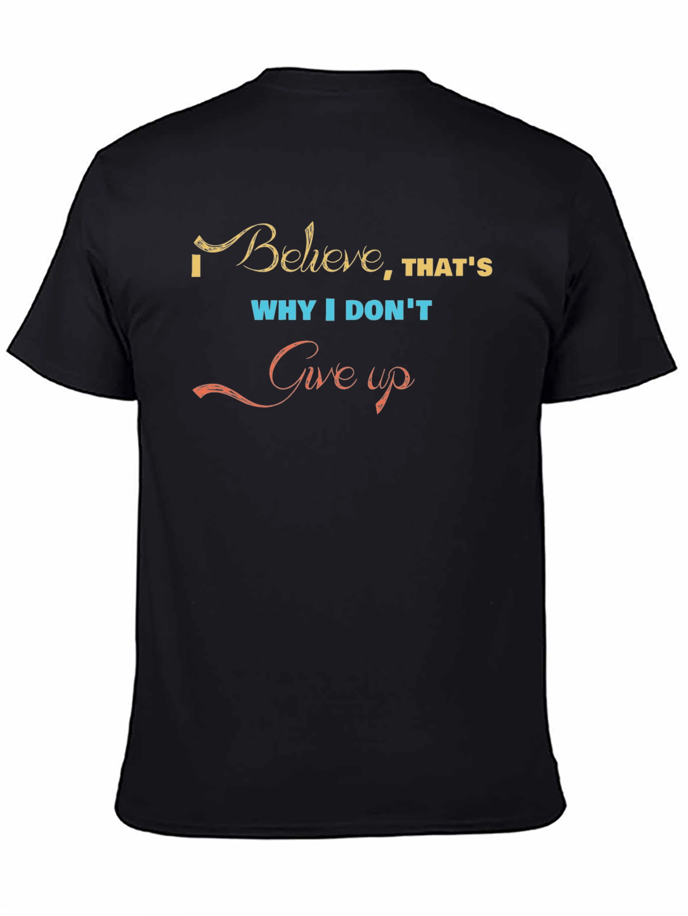 Inspirational Graphic T-Shirt - Believe