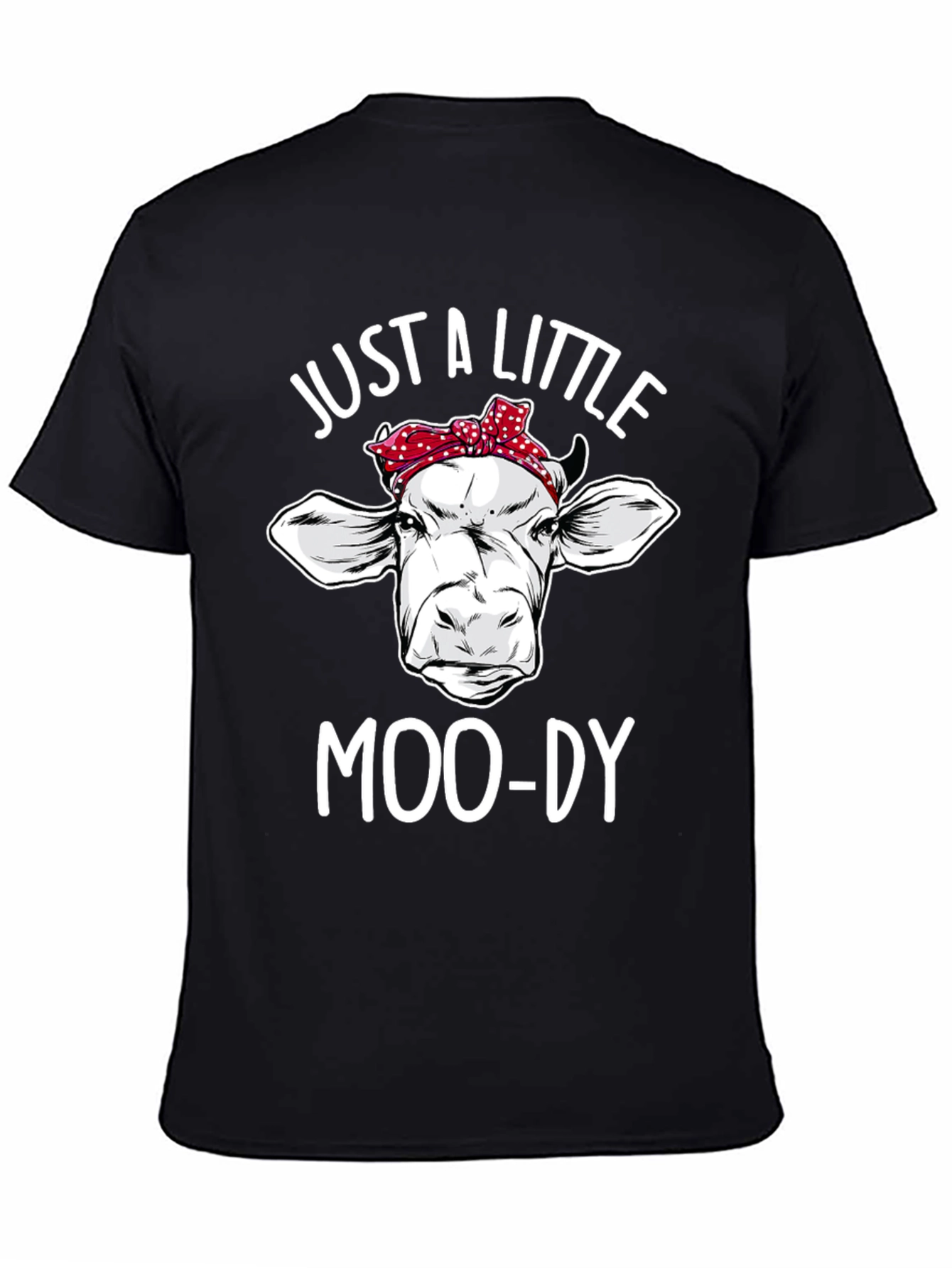 Just a Little Moo-Dy Cow T-Shirt