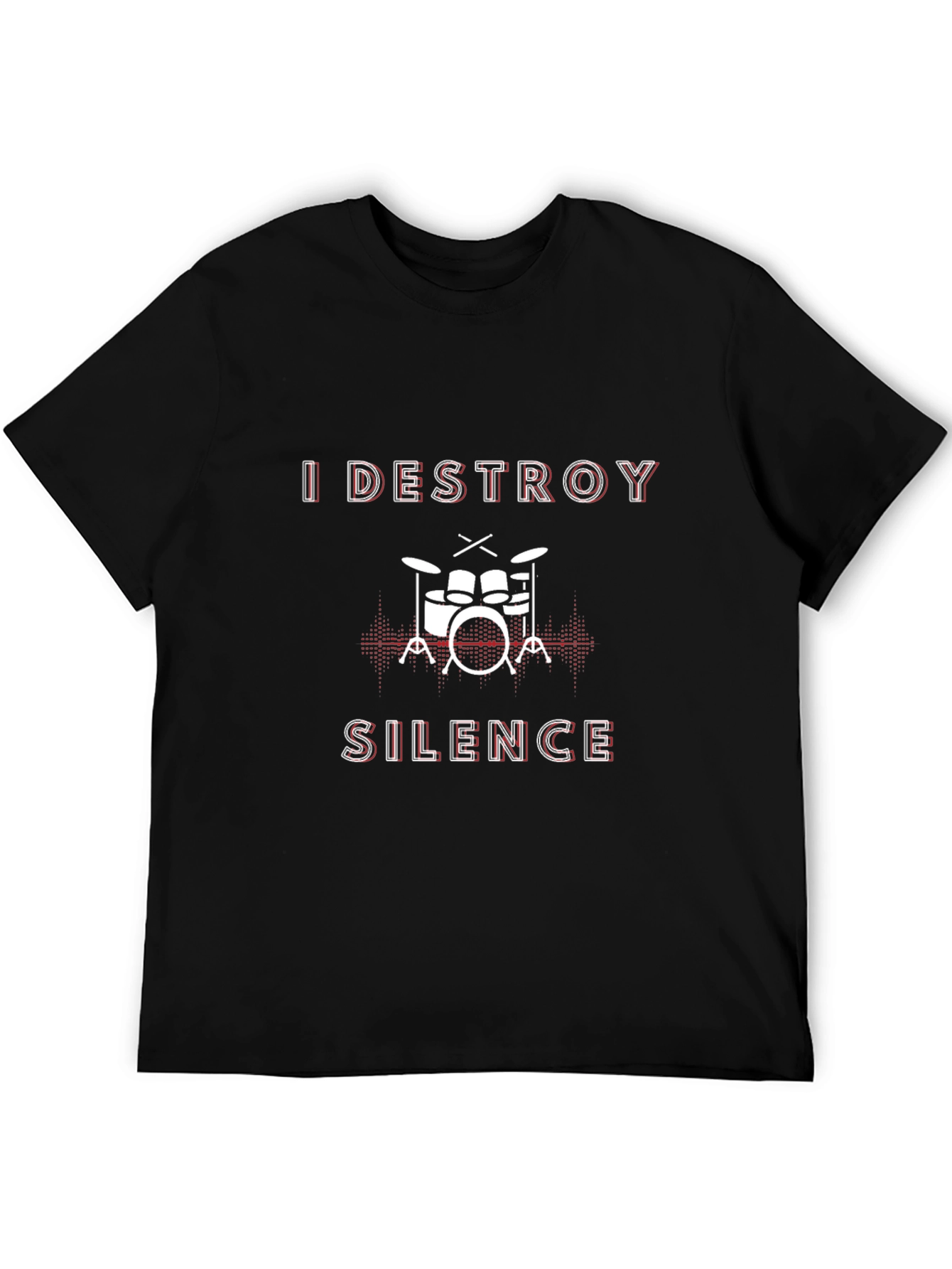 I Destroy Silence Drummer T-Shirt