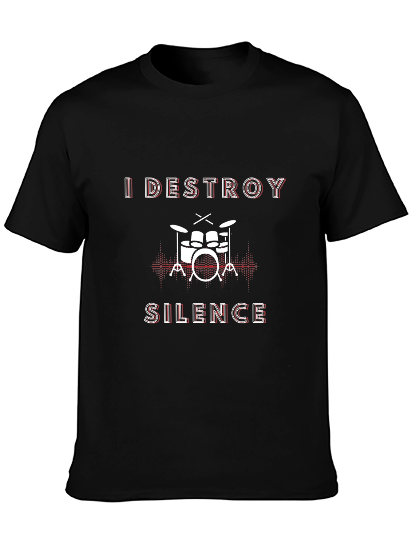 I Destroy Silence Drummer T-Shirt