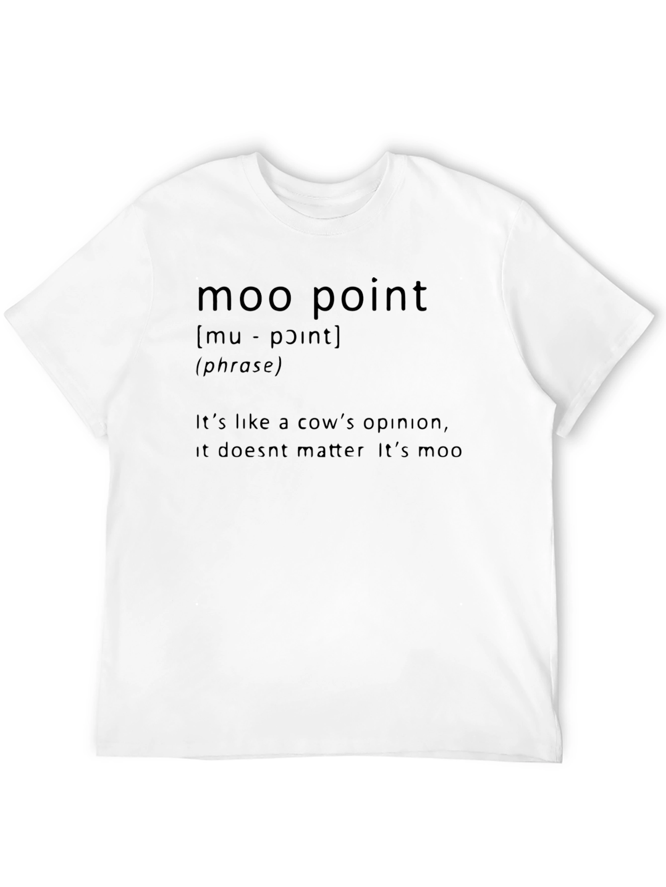 Moo Point T-Shirt Funny Cow Opinion Tee