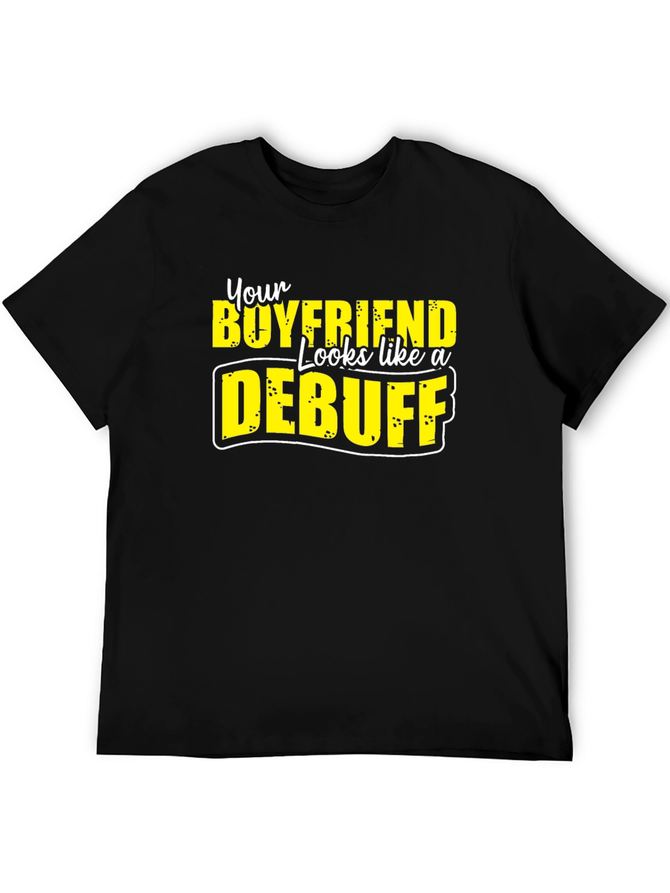 Boyfriend Debuff Graphic T-Shirt Funny Novelty Tee