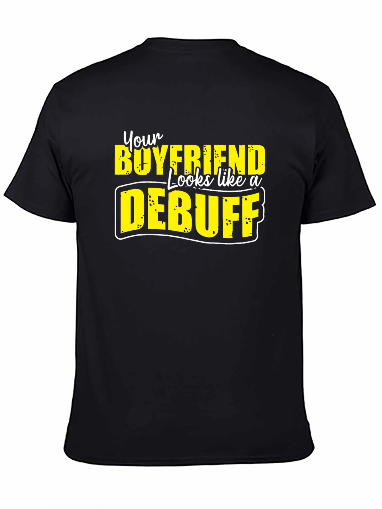 Boyfriend Debuff Graphic T-Shirt Funny Novelty Tee