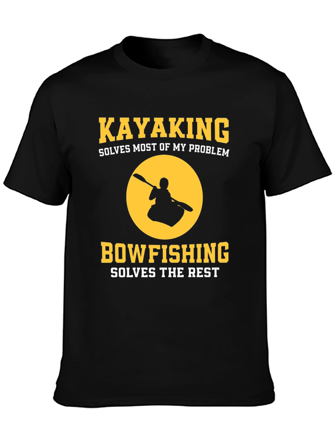 Kayaking Bowfishing Solves My Problem Graphic T-Shirt