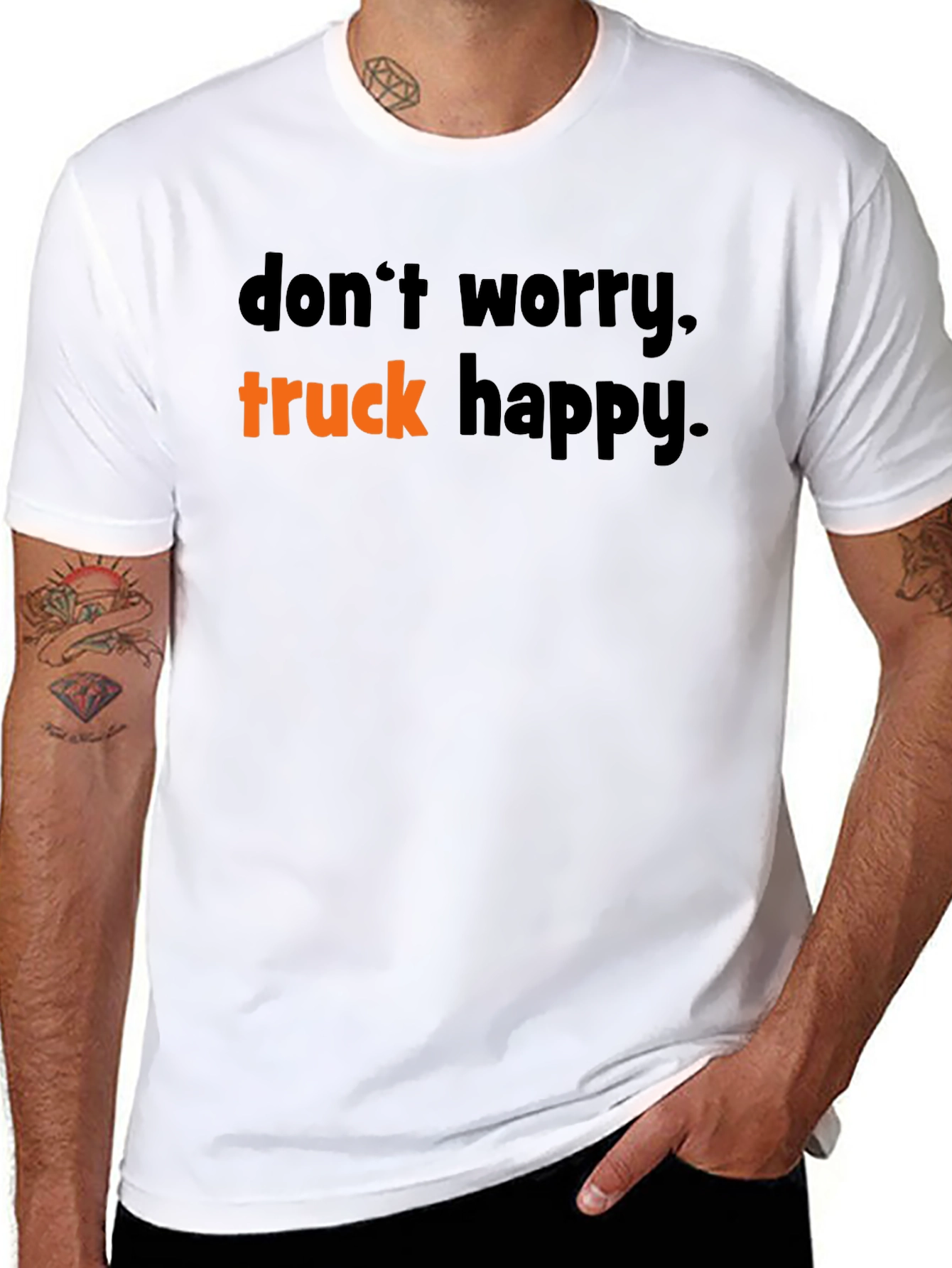 Dont Worry Truck Happy T-Shirt