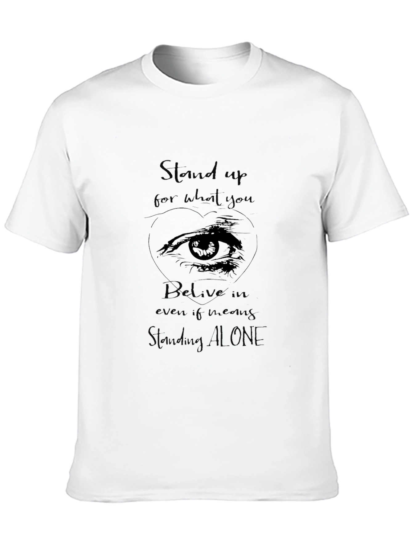 Stand Up For What You Believe T-Shirt